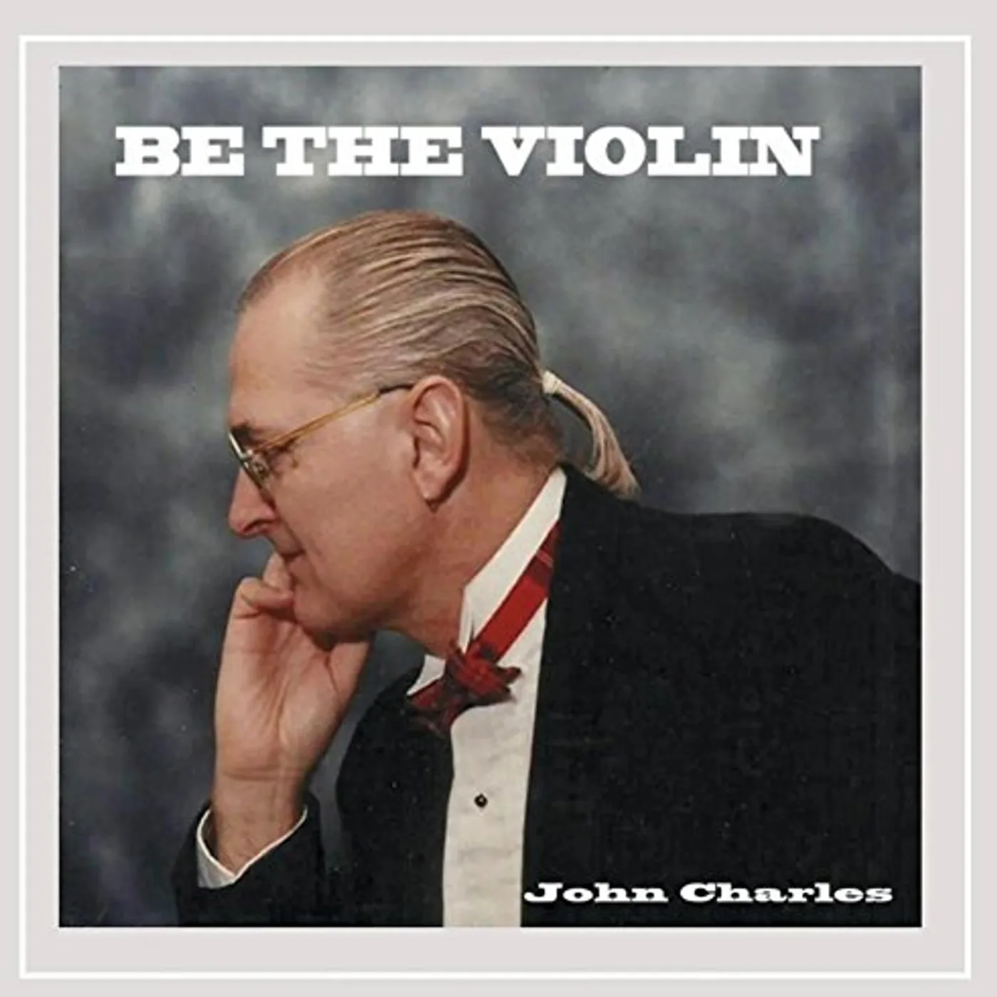 John Charles BE THE VIOLIN CD