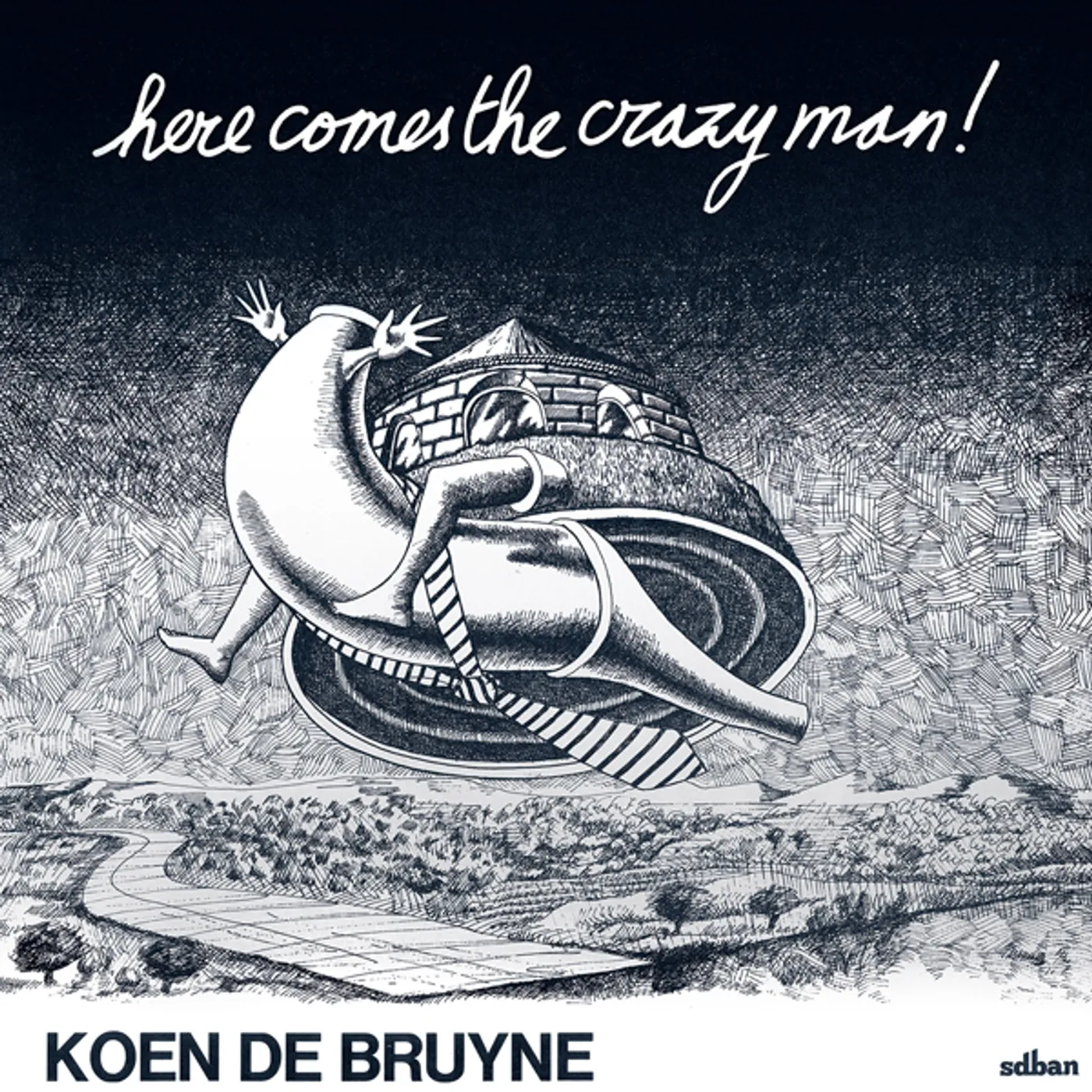 Koen De Bruyne HERE COMES THE CRAZY MAN Vinyl Record