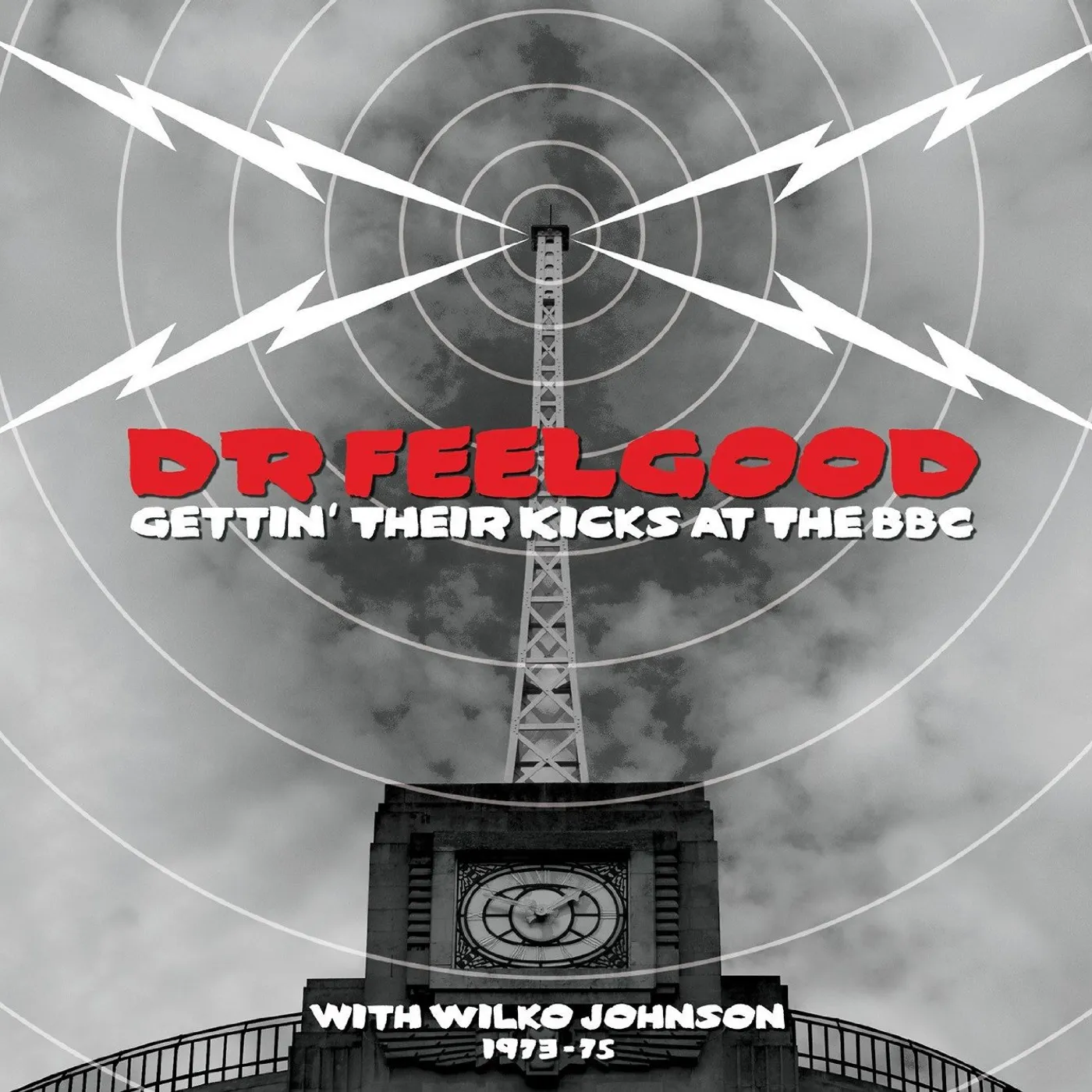 Dr. Feelgood GETTIN THEIR KICKS AT THE BBC WITH WILKO JOHNSON CD