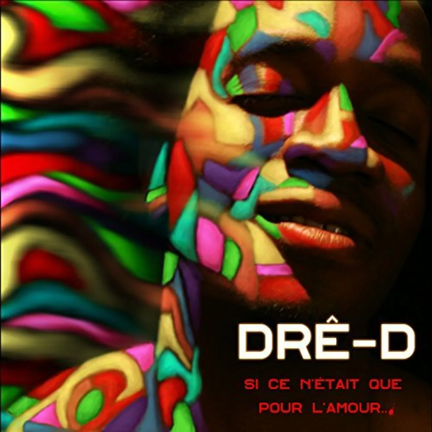 Dre-D SI CE N'ETAIT QUE POUR L'AMOUR CD