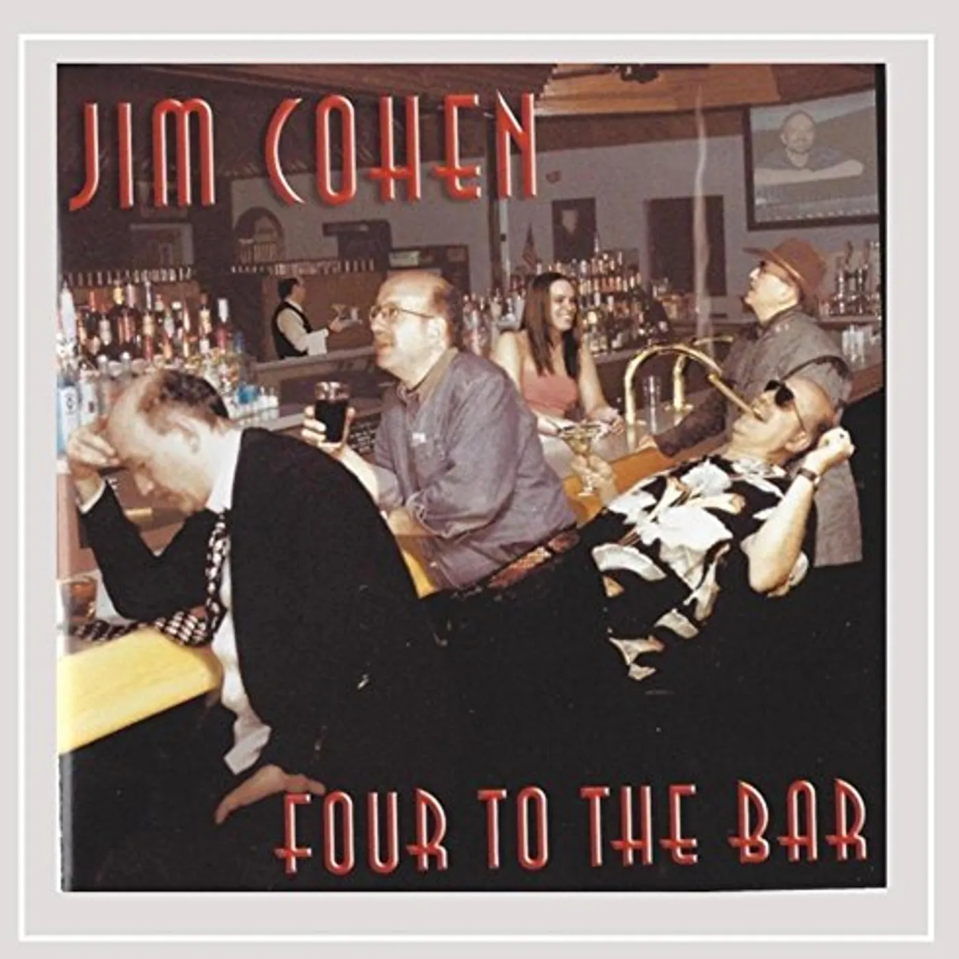 Jim Cohen FOUR TO THE BAR CD