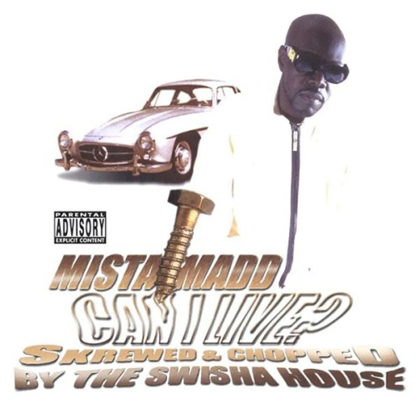 Mista Madd CAN I LIVE SKREWED & CHOPPED BY THE SWISHAHOUSE CD