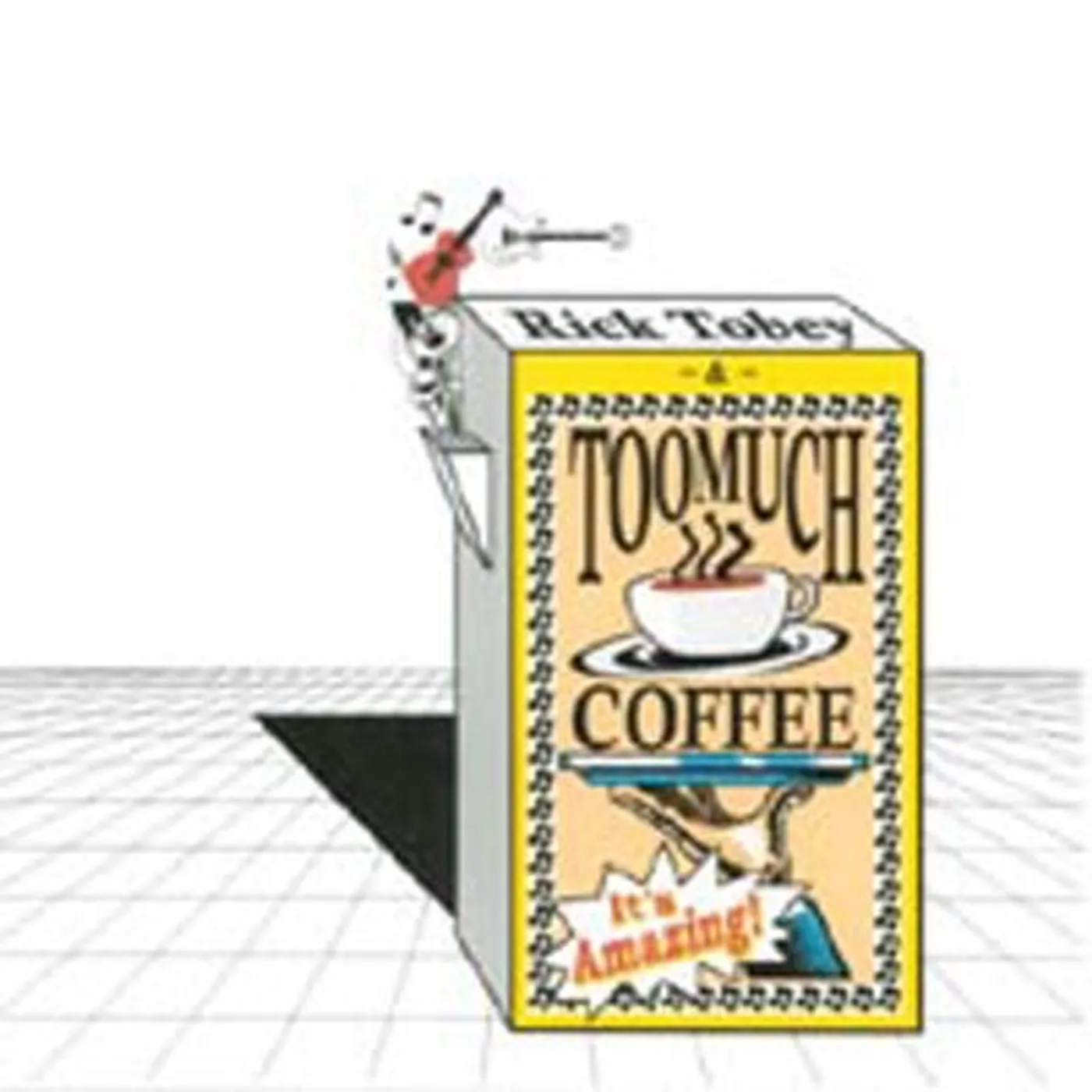 Rick Tobey IT'S AMAZING - WITH TOO MUCH COFFEE CD