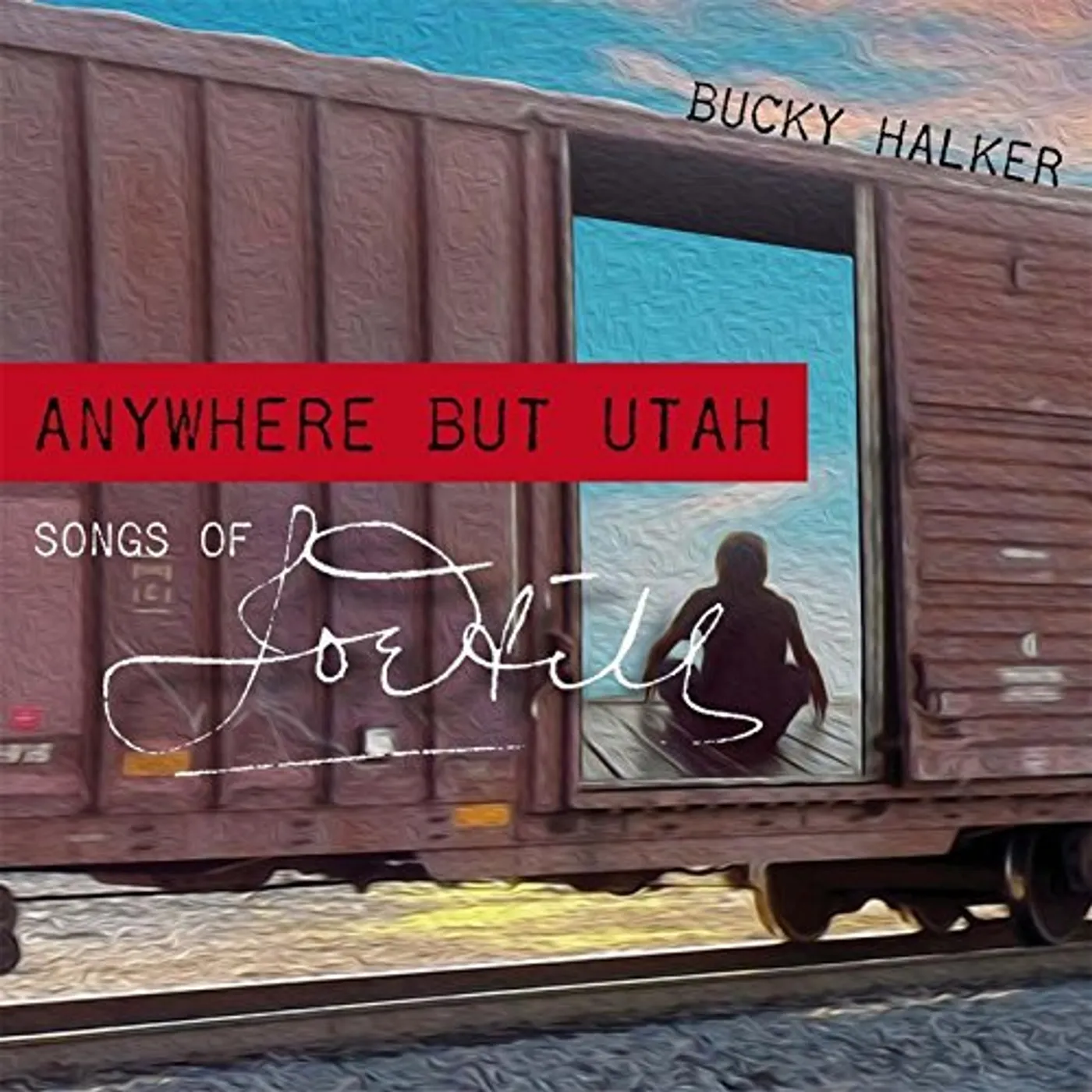 Bucky Halker ANYWHERE BUT UTAH: THE SONGS OF JOE HILL CD