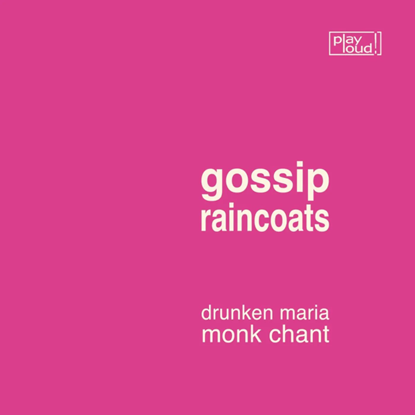 GOSSIP / RAINCOATS DRUNKEN MARIA / MONK CHANT Vinyl Record