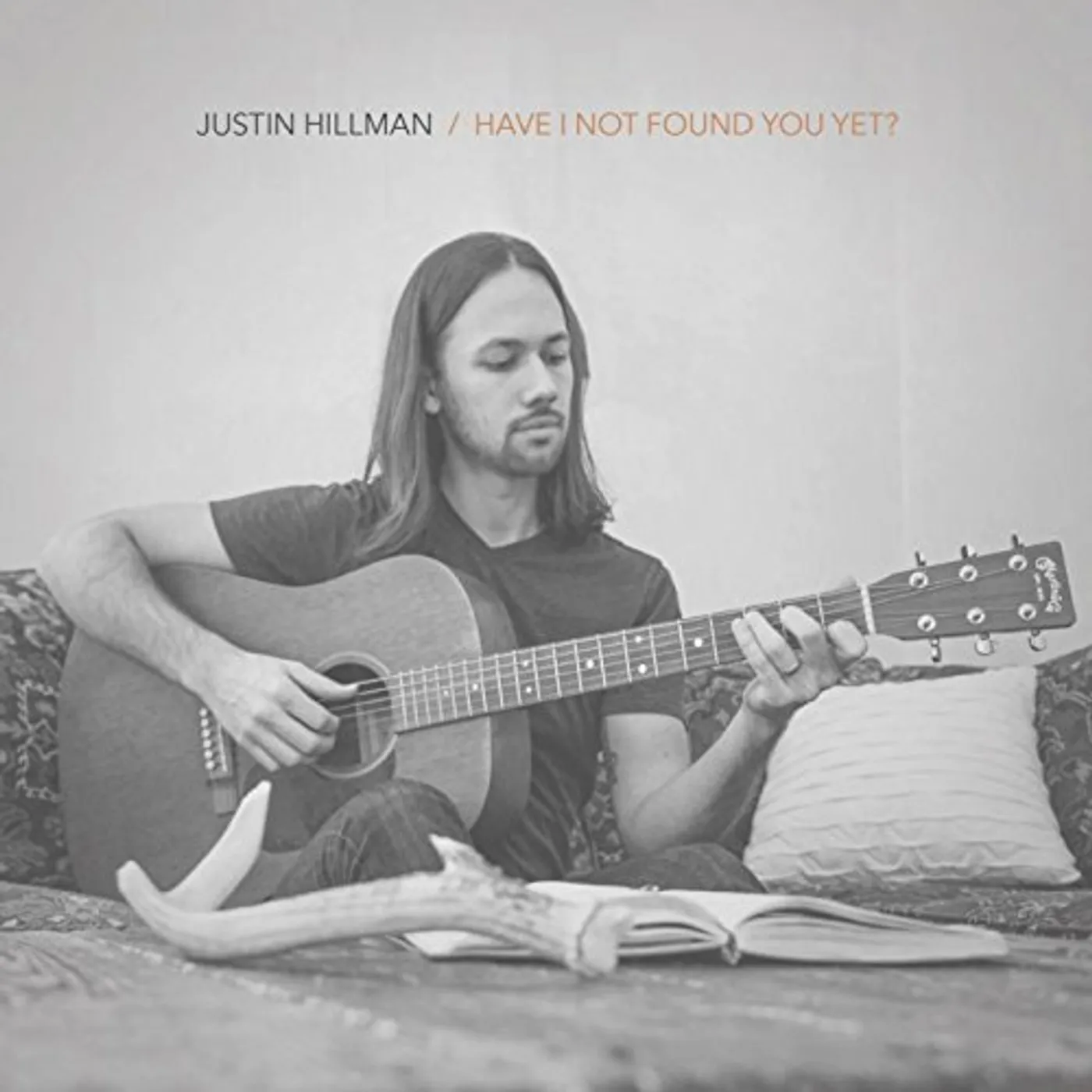 Justin Hillman HAVE I NOT FOUND YOU YET Vinyl Record