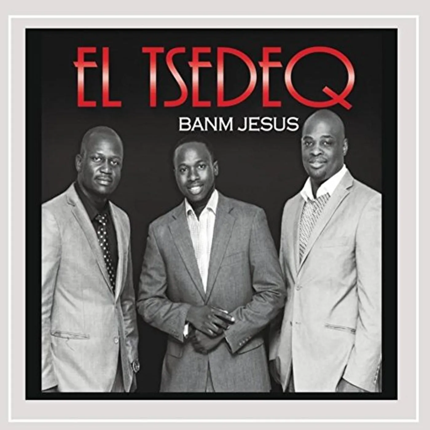 El Tsedeq BANM JESUS CD