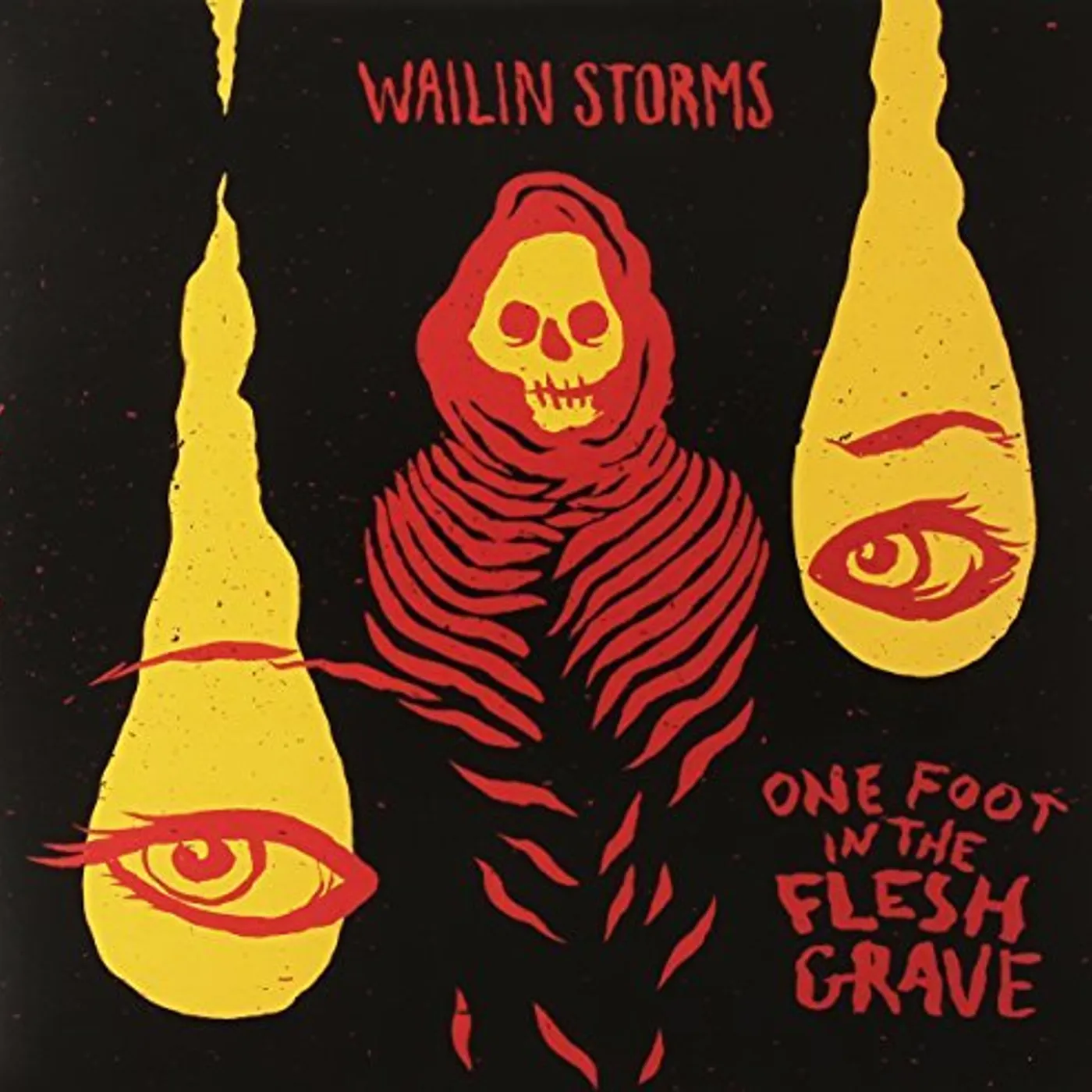 Wailin' Storms ONE FOOT IN THE FRESH GRAVE Vinyl Record