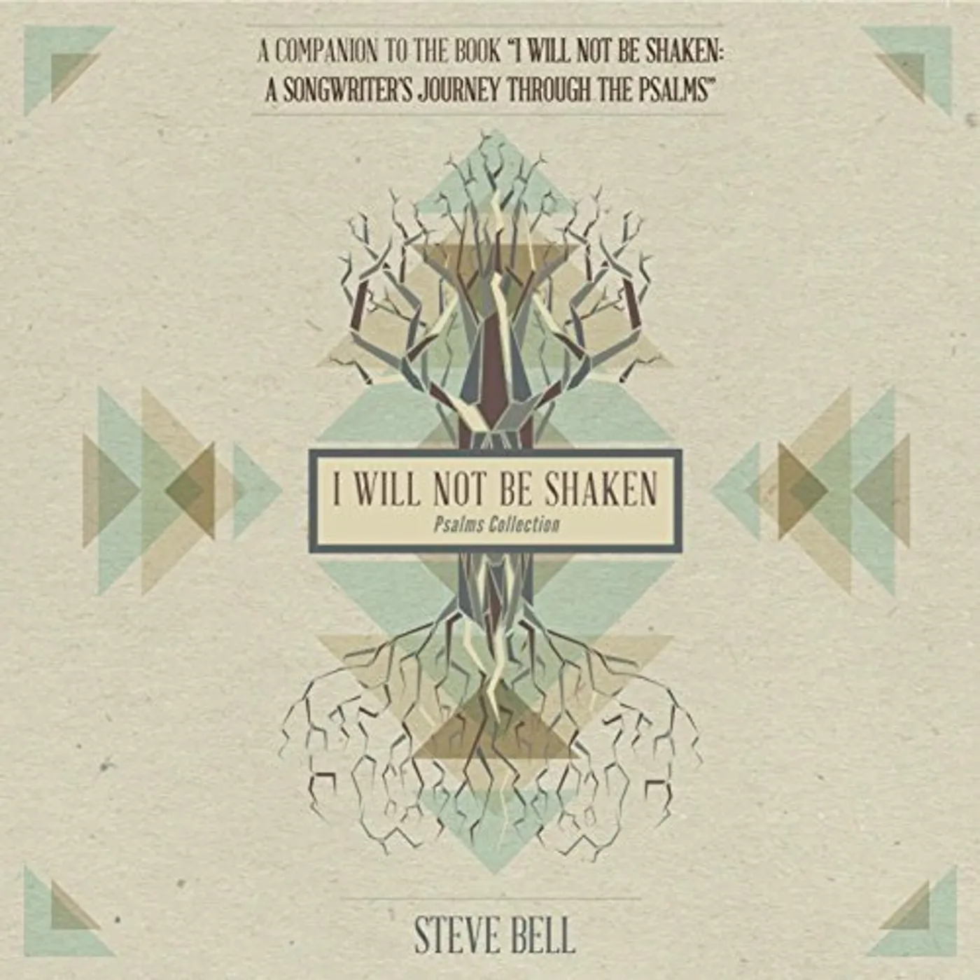 Steve Bell I WILL NOT BE SHAKEN (PSALMS COLLECTION) CD