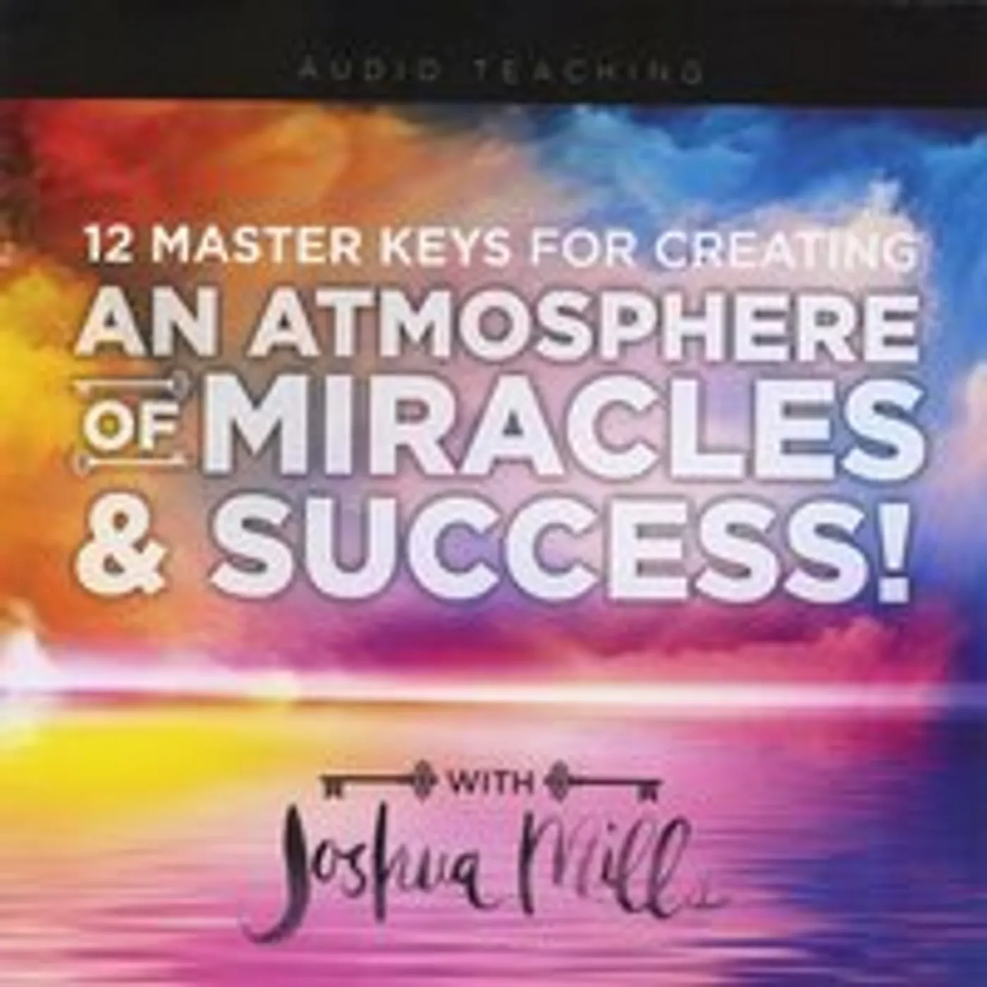 Joshua Mills 12 MASTER KEYS FOR CREATING AN ATMOSPHERE OF CD