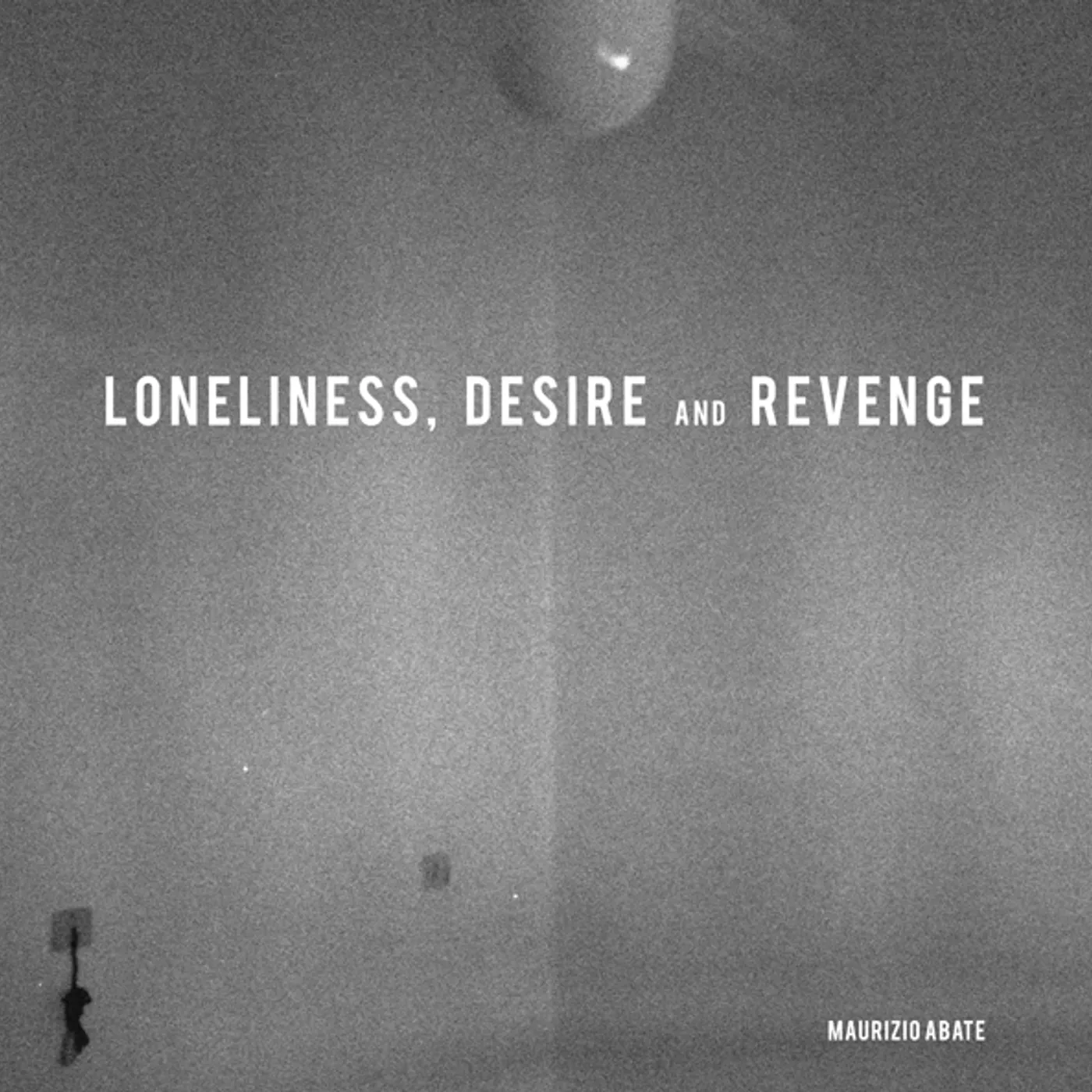 Maurizio Abate LONELINESS DESIRE & REVENGE Vinyl Record