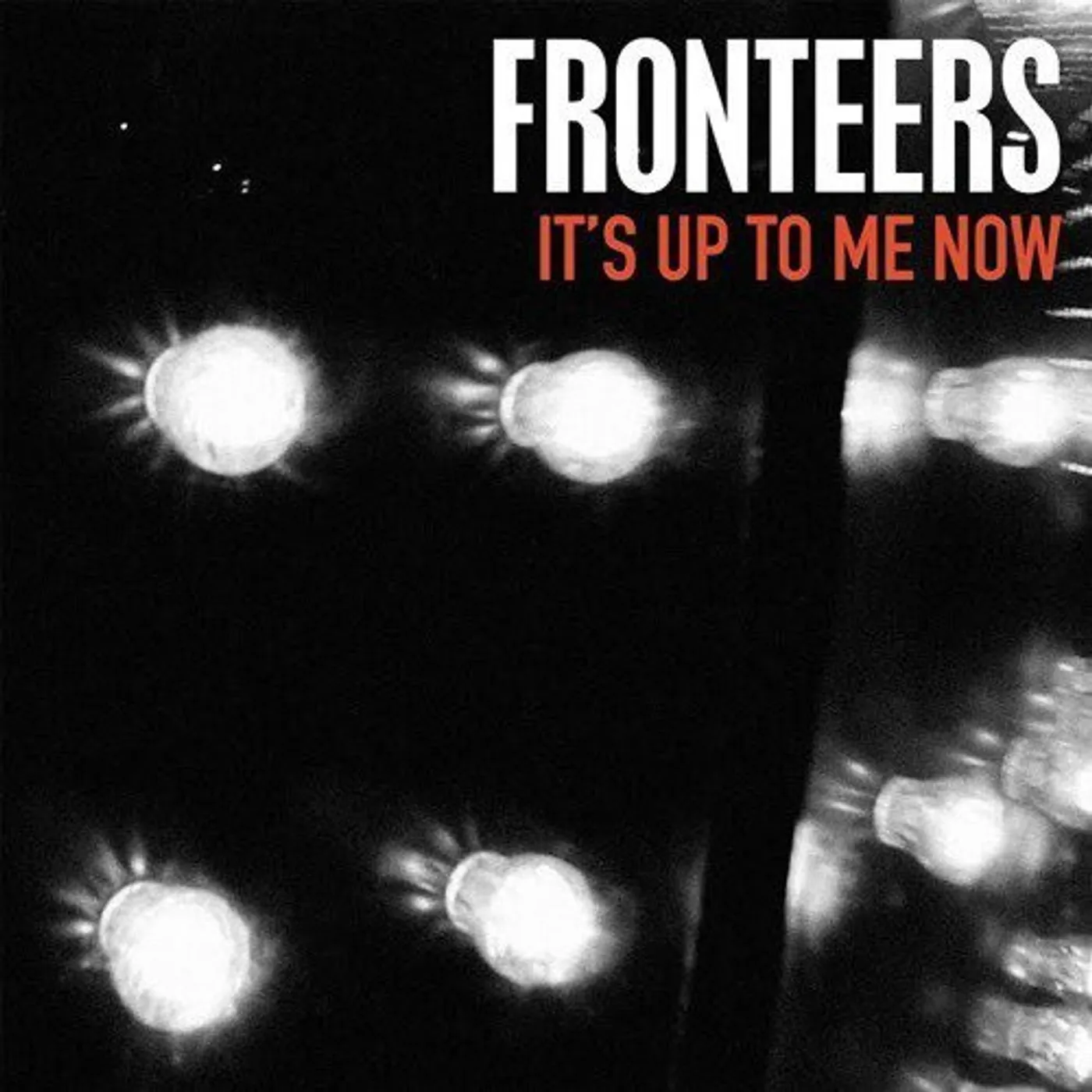 FRONTEERS It's Up To Me Now Vinyl Record