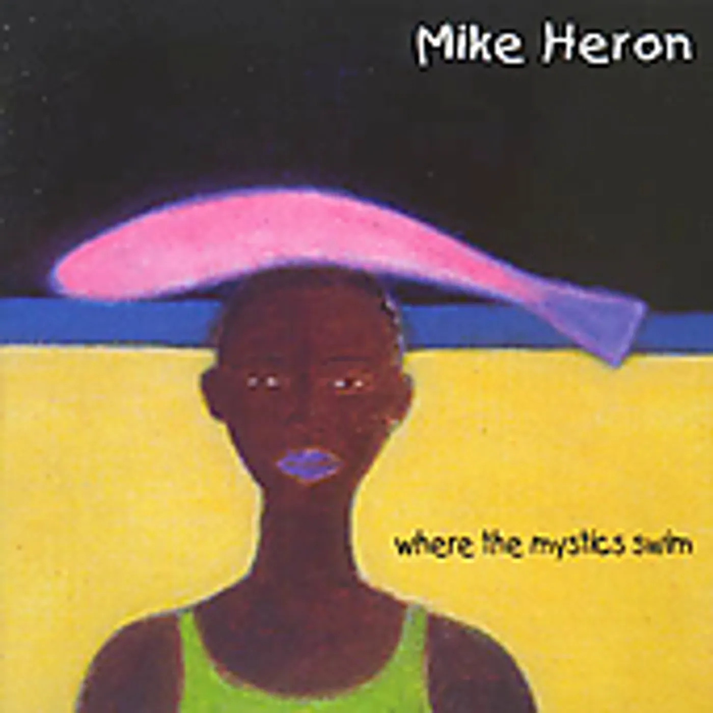 Mike Heron WHERE THE MYSTICS SWIM (REMIX) CD