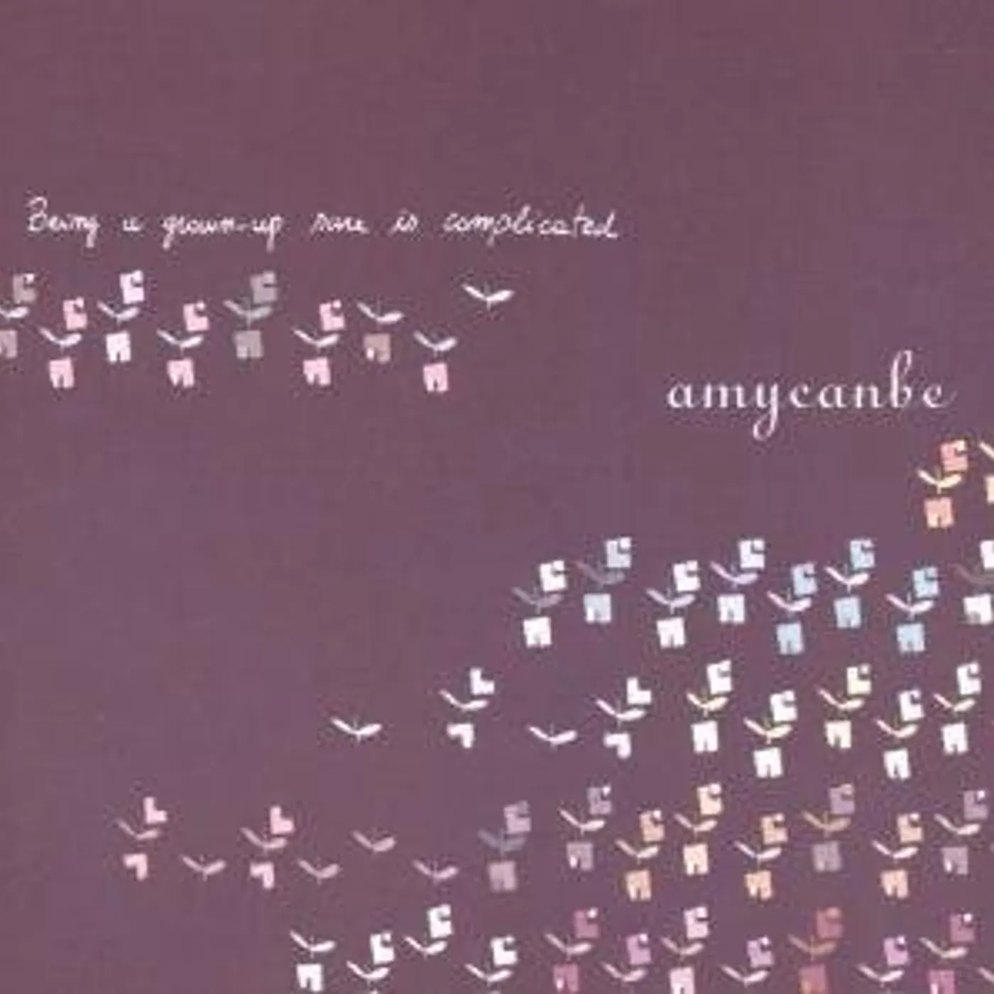Amycanbe BEING A GROWN-UP SURE CD