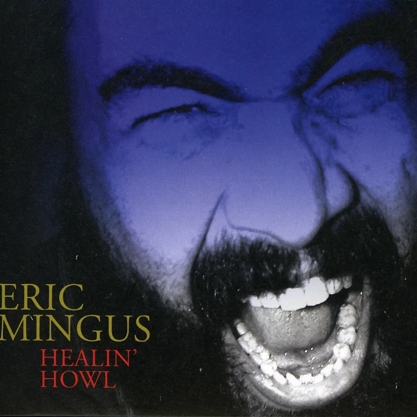 Eric Mingus HEALIN HOWL CD