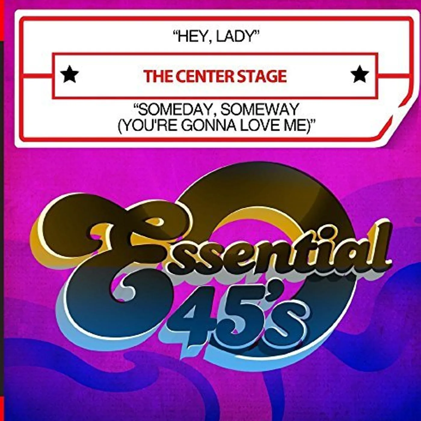 Center Stage HEY LADY / SOMEDAY SOMEWAY (YOU'RE GONNA LOVE ME) CD