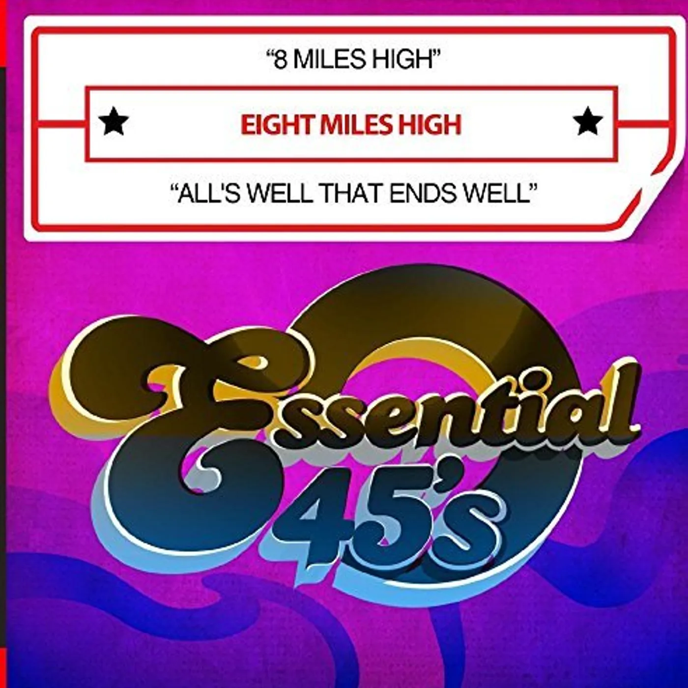 Eight Miles High 8 MILES HIGH / ALL'S WELL THAT ENDS WELL CD