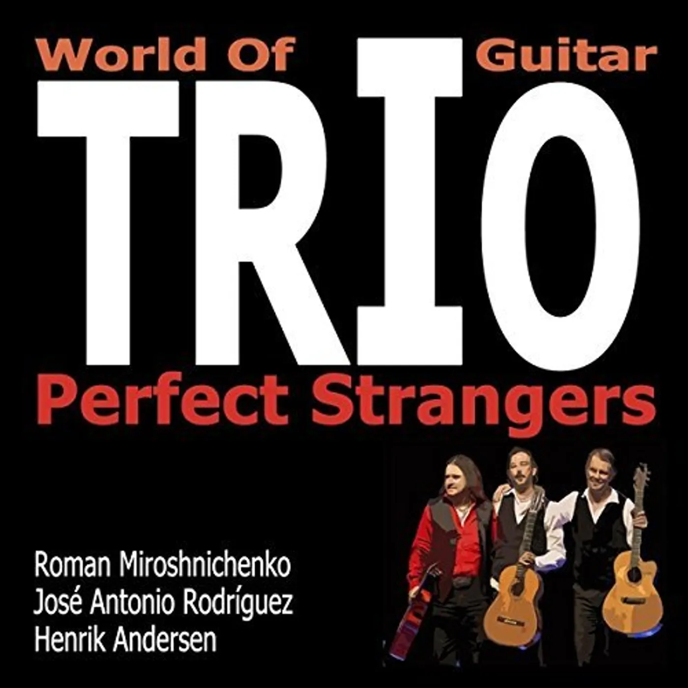 Roman Miroshnichenko WORLD OF GUITAR TRIO: PERFECT STRANGERS CD