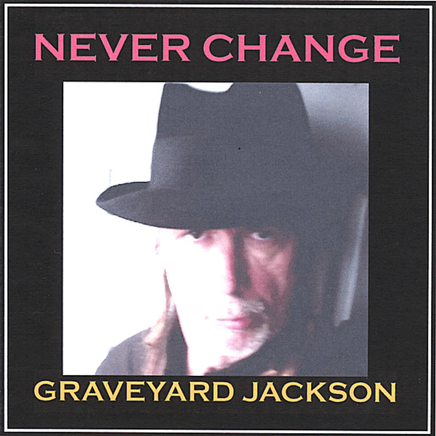 Graveyard Jackson NEVER CHANGE CD