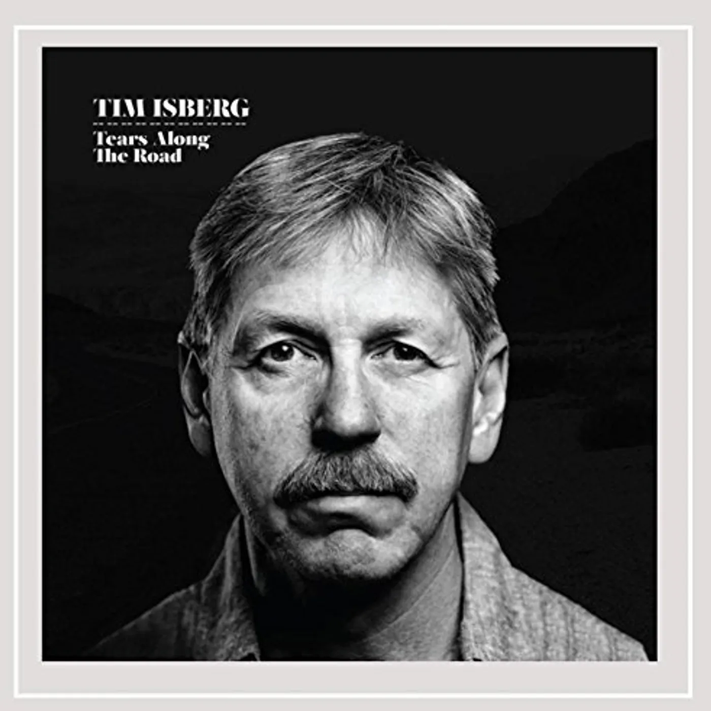 Tim Isberg TEARS ALONG THE ROAD CD
