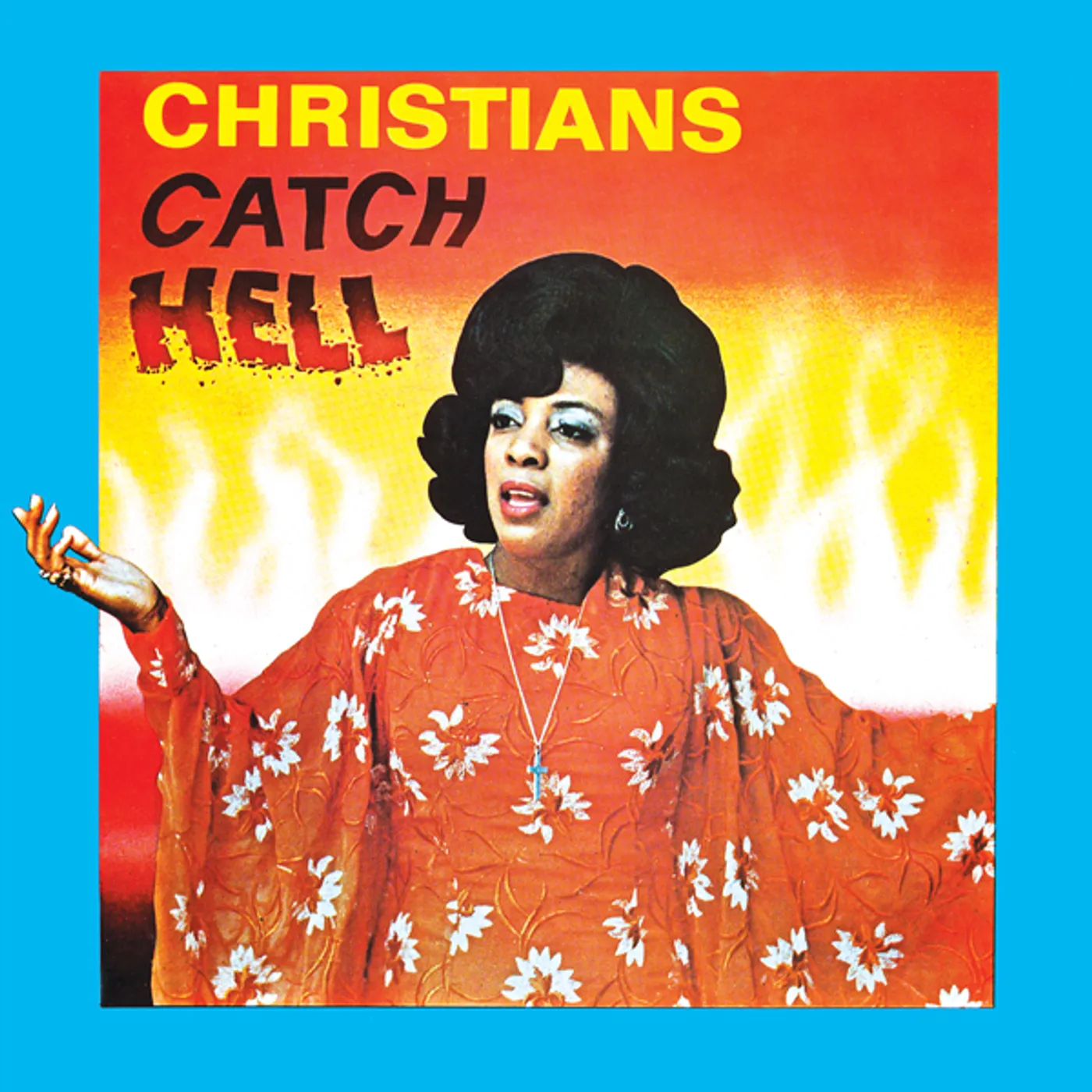 Various Artists  CHRISTIANS CATCH HELL: GOSPEL ROOTS, 1976-79 (2LP) Vinyl Record