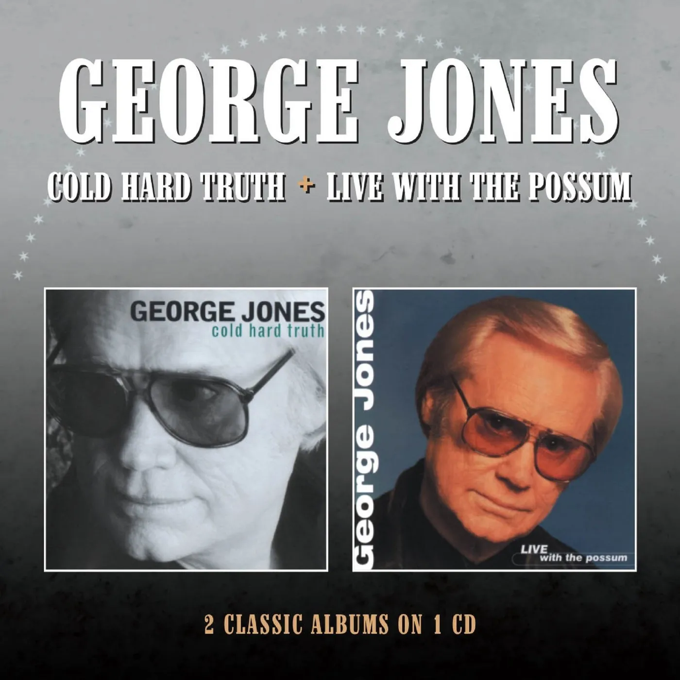 George Jones COLD HARD TRUTH / LIVE WITH THE POSSUM CD
