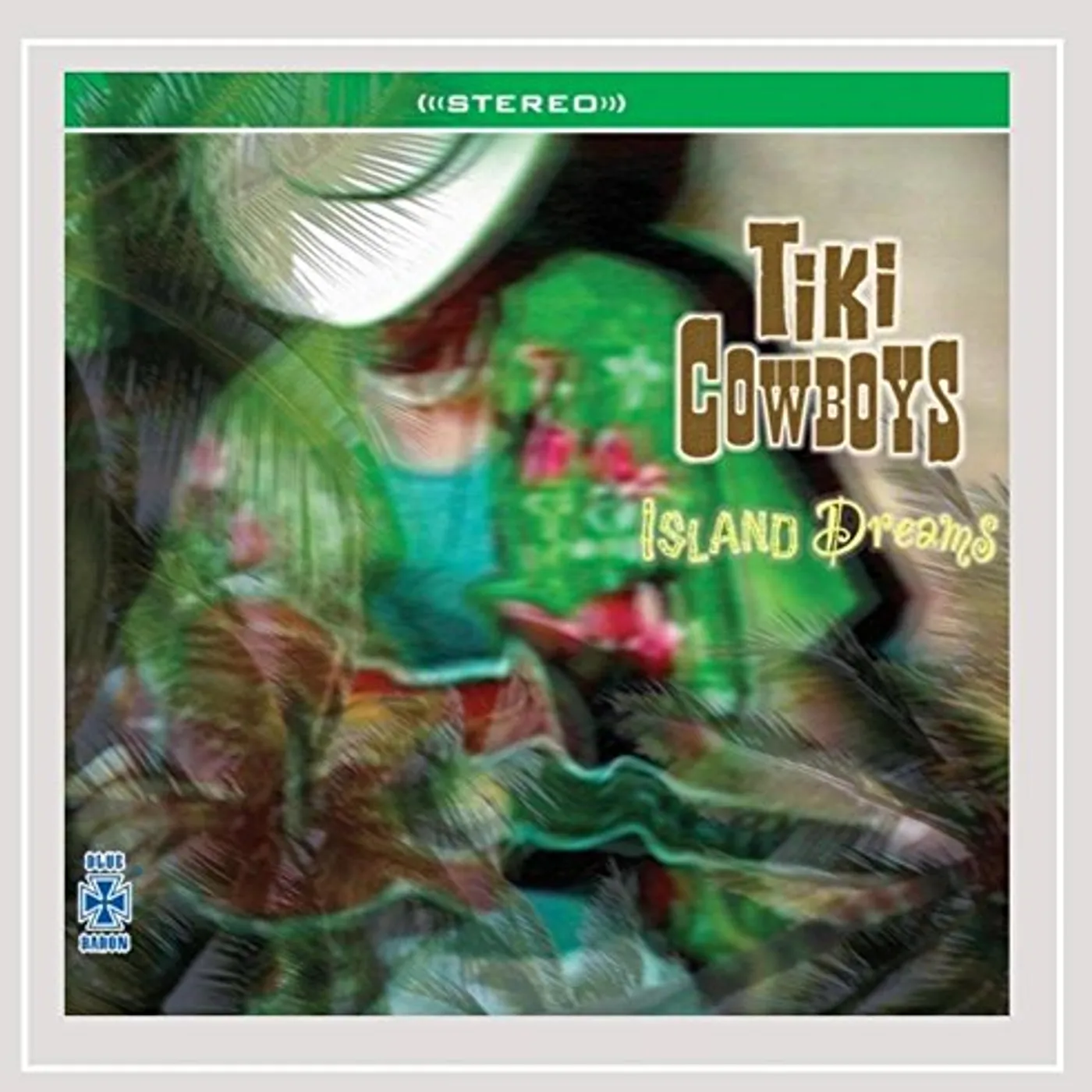 Tiki Cowboys ISLAND DREAMS CD
