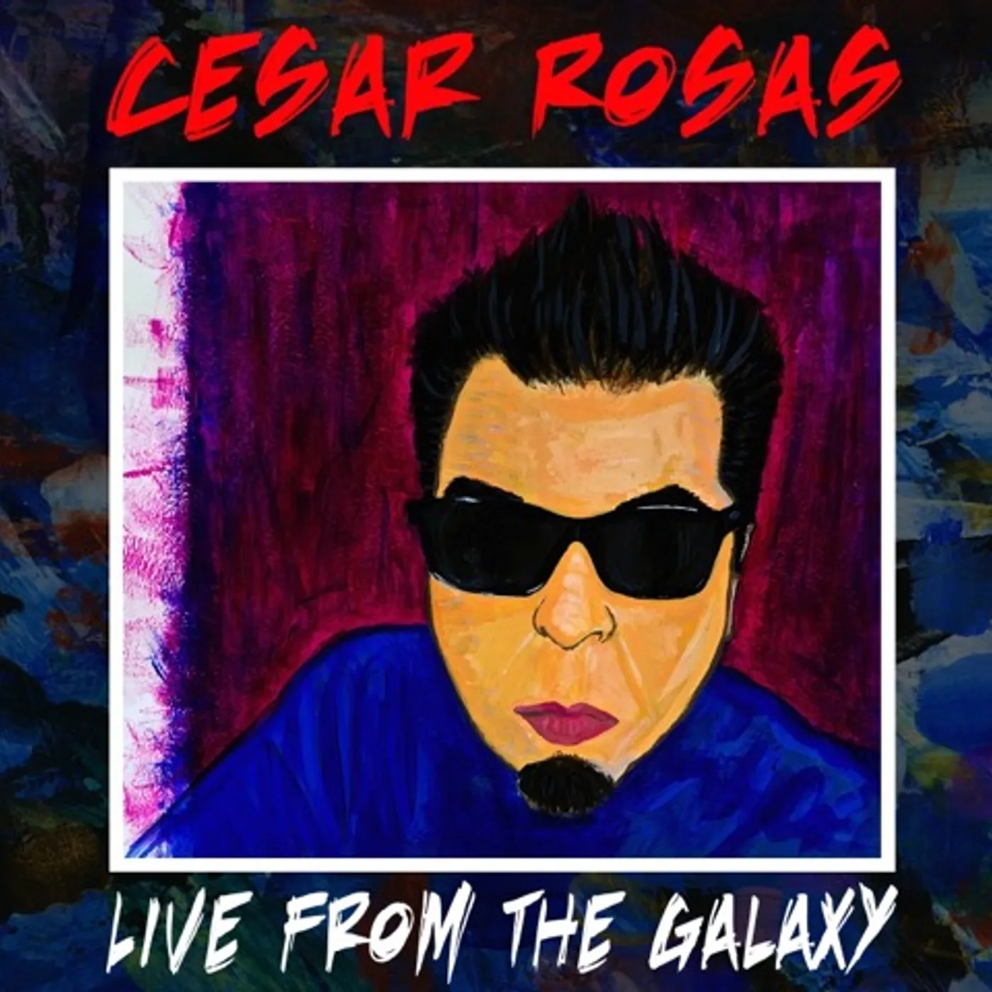 Cesar Rosas LIVE FROM THE GALAXY CD