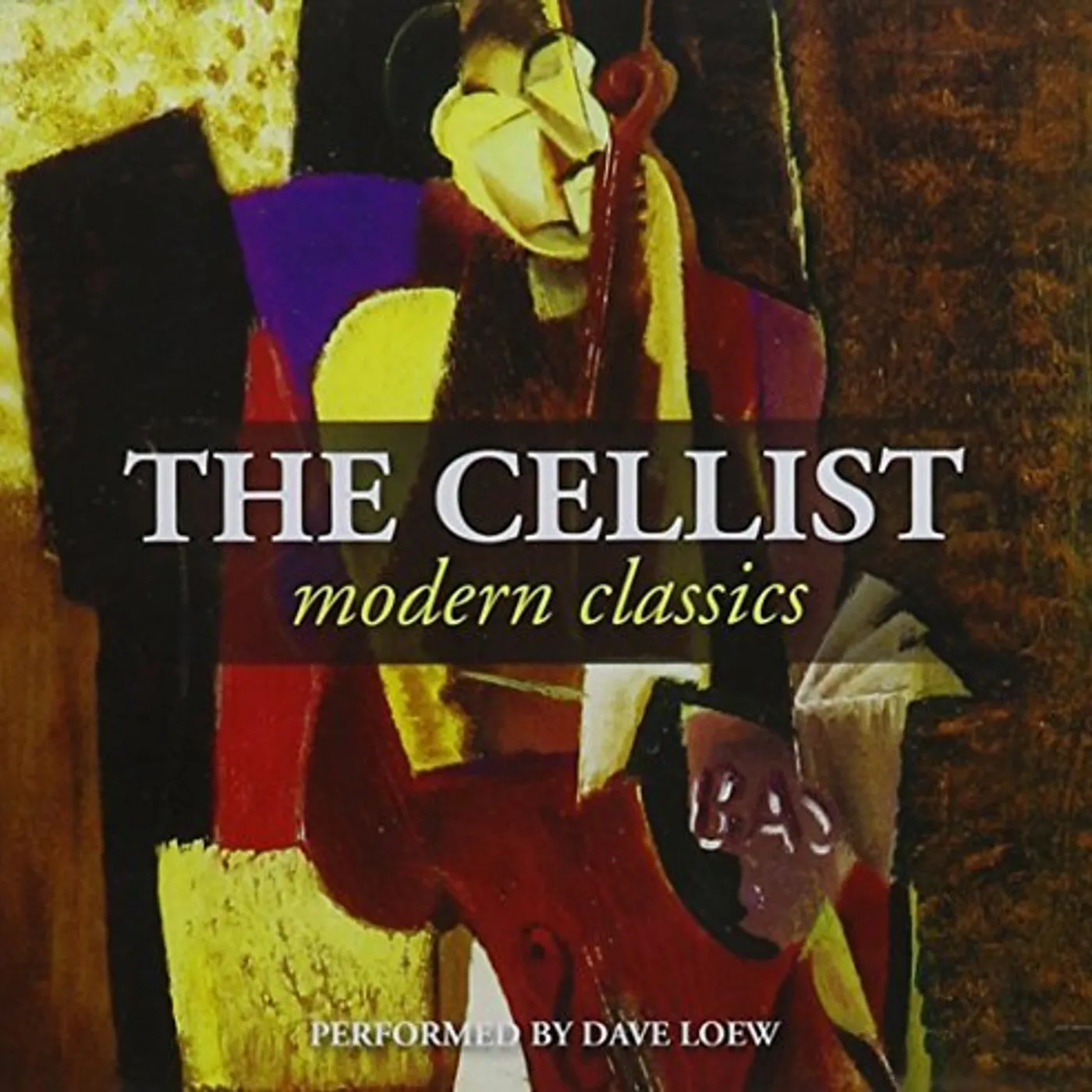 Dave Loew CELLIST - MODERN CLASSICS CD