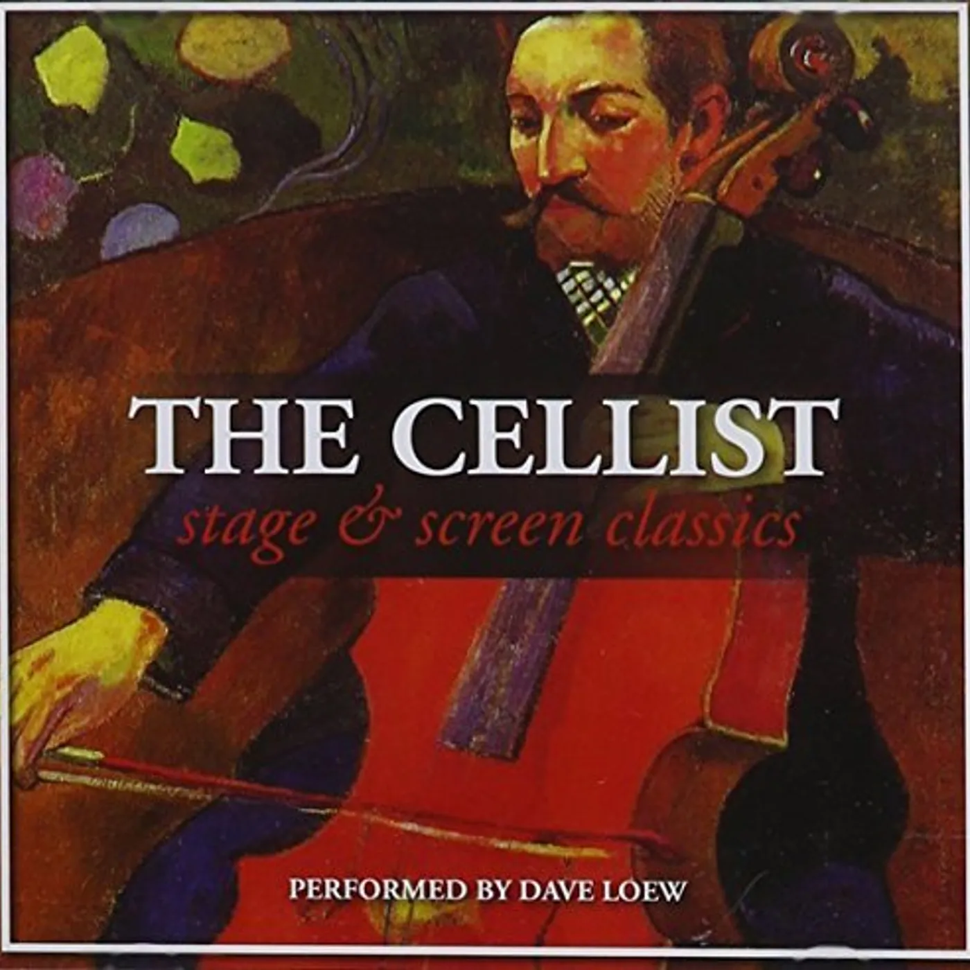 Dave Loew CELLIST - STAGE & SCREEN CLASSICS CD