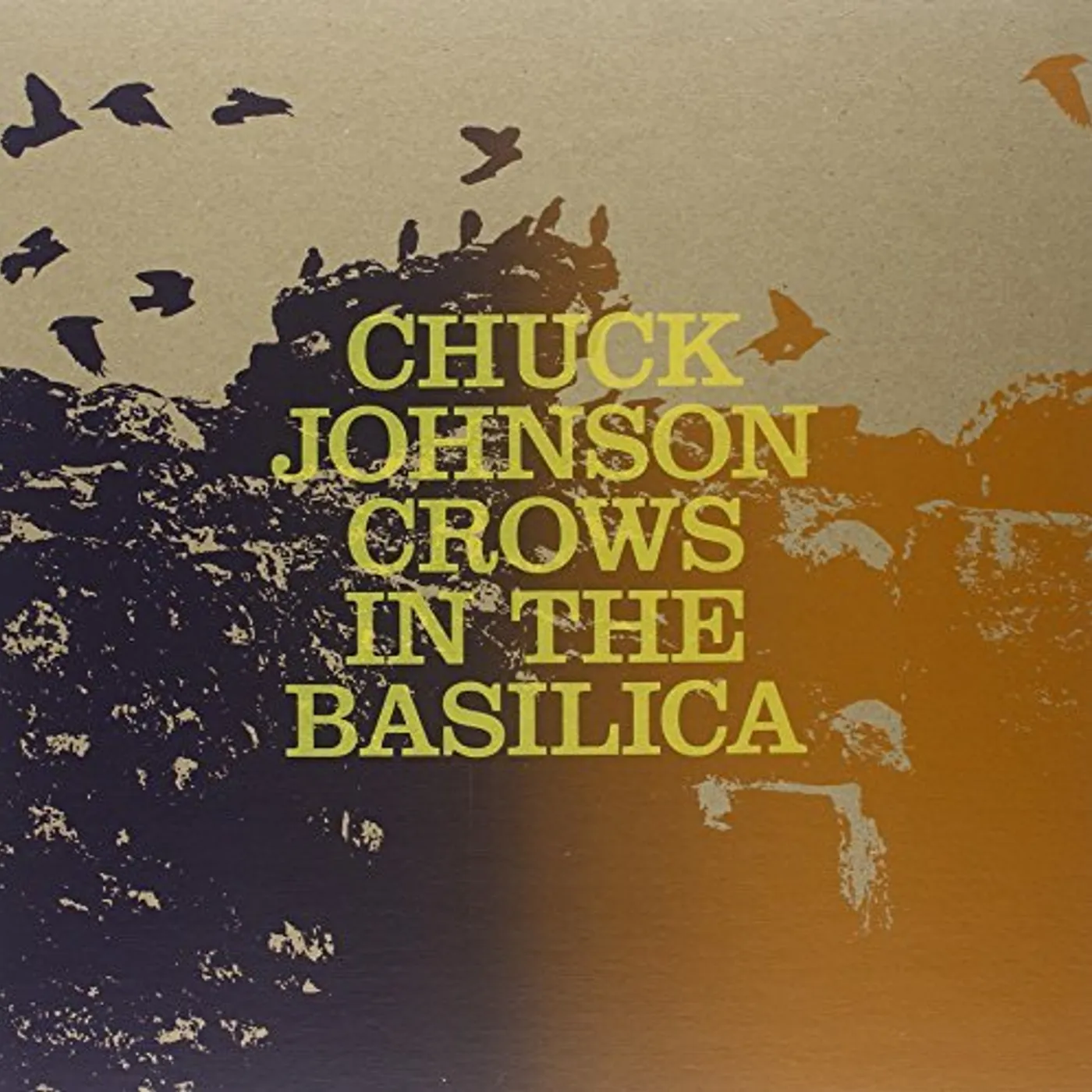 Chuck Johnson Crows In The Basilica Vinyl Record