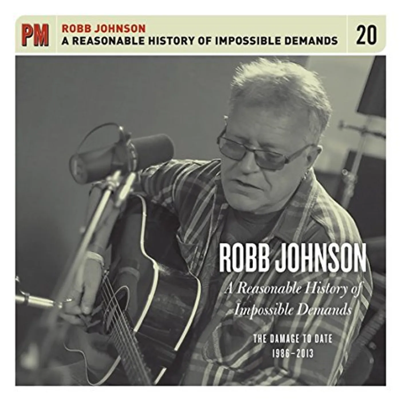 Robb Johnson REASONABLE HISTORY OF IMPOSSIBLE DEMANDS: THE CD