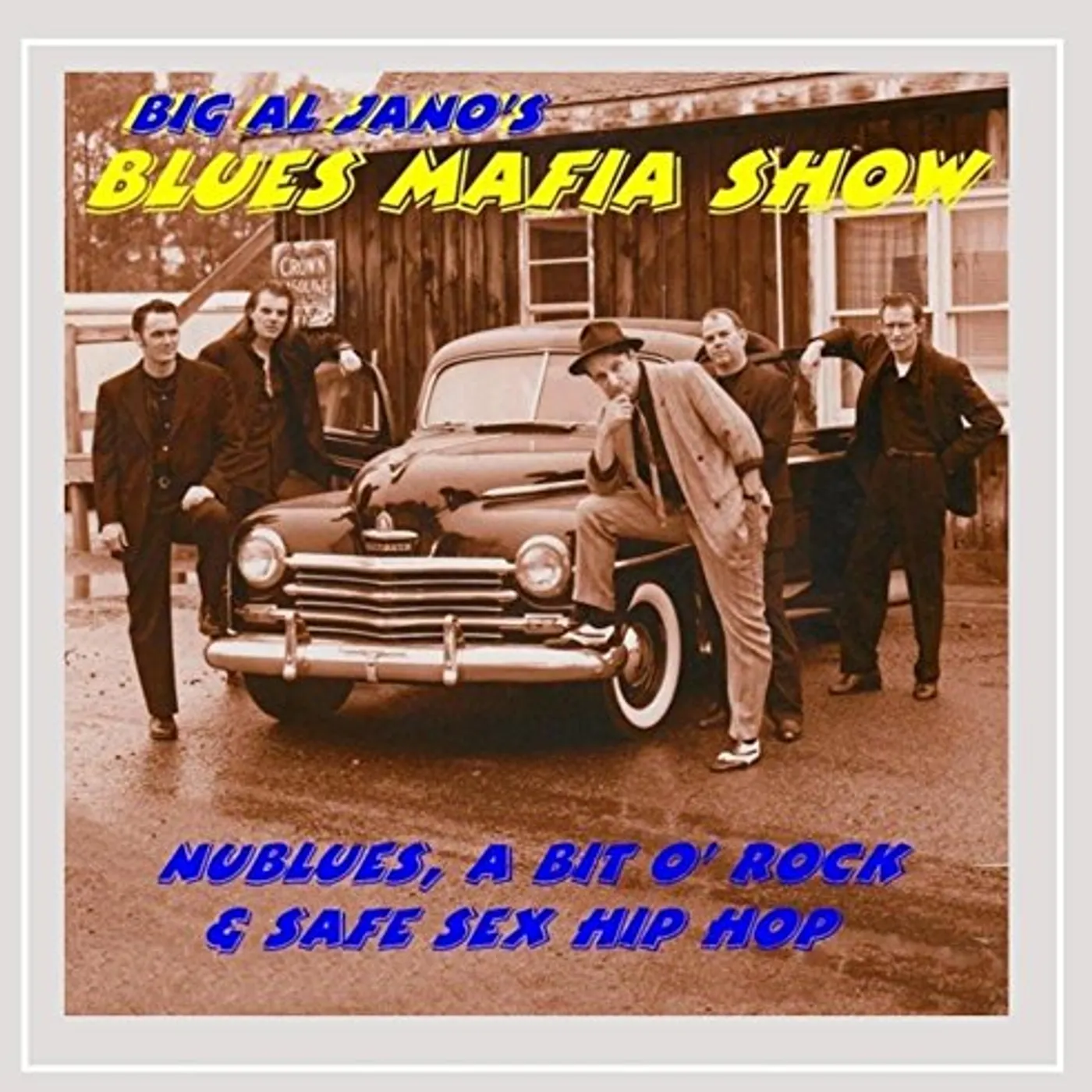 Big Al Jano's Blues Mafia Show NUBLUES A BIT O ROCK & SAFE SEX HIP HOP CD