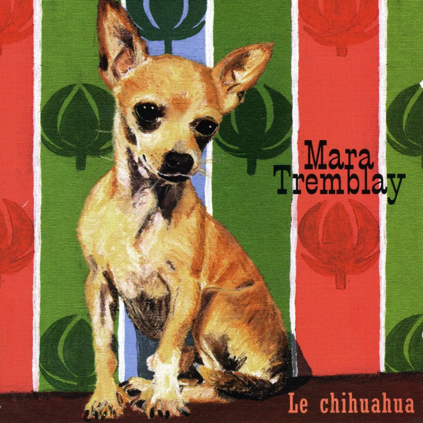 Mara Tremblay CHIHUAHUA CD