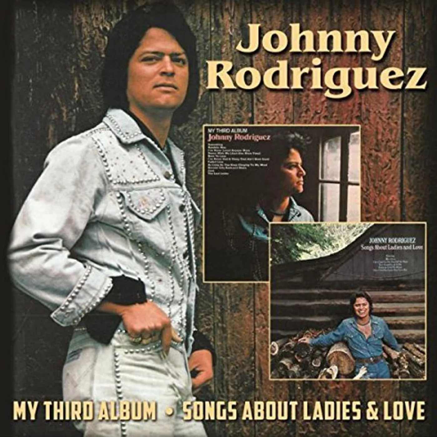 Johnny Rodriguez MY THIRD ALBUM / SONGS ABOUT LADIES & LOVE CD