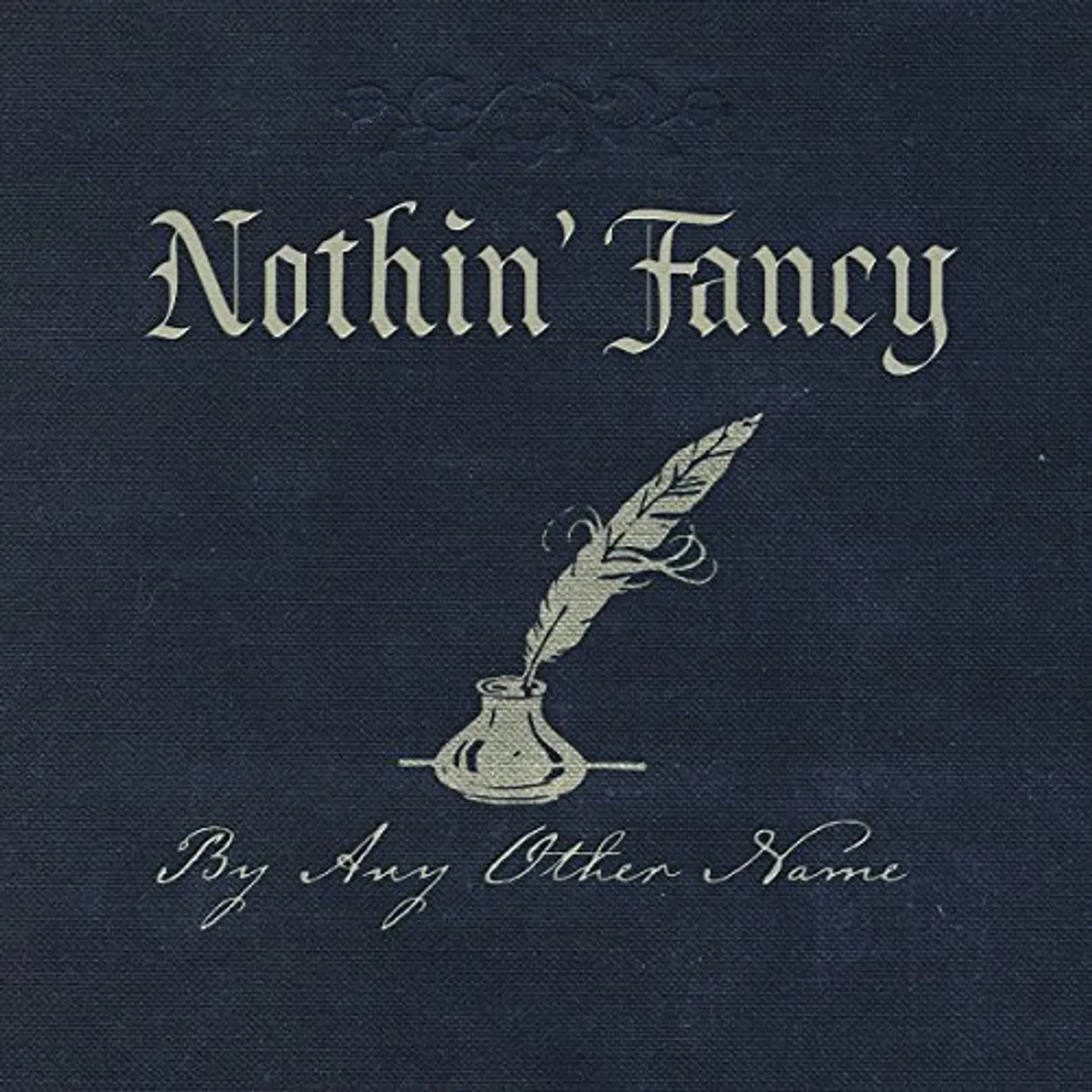 Nothin' Fancy BY ANY OTHER NAME CD