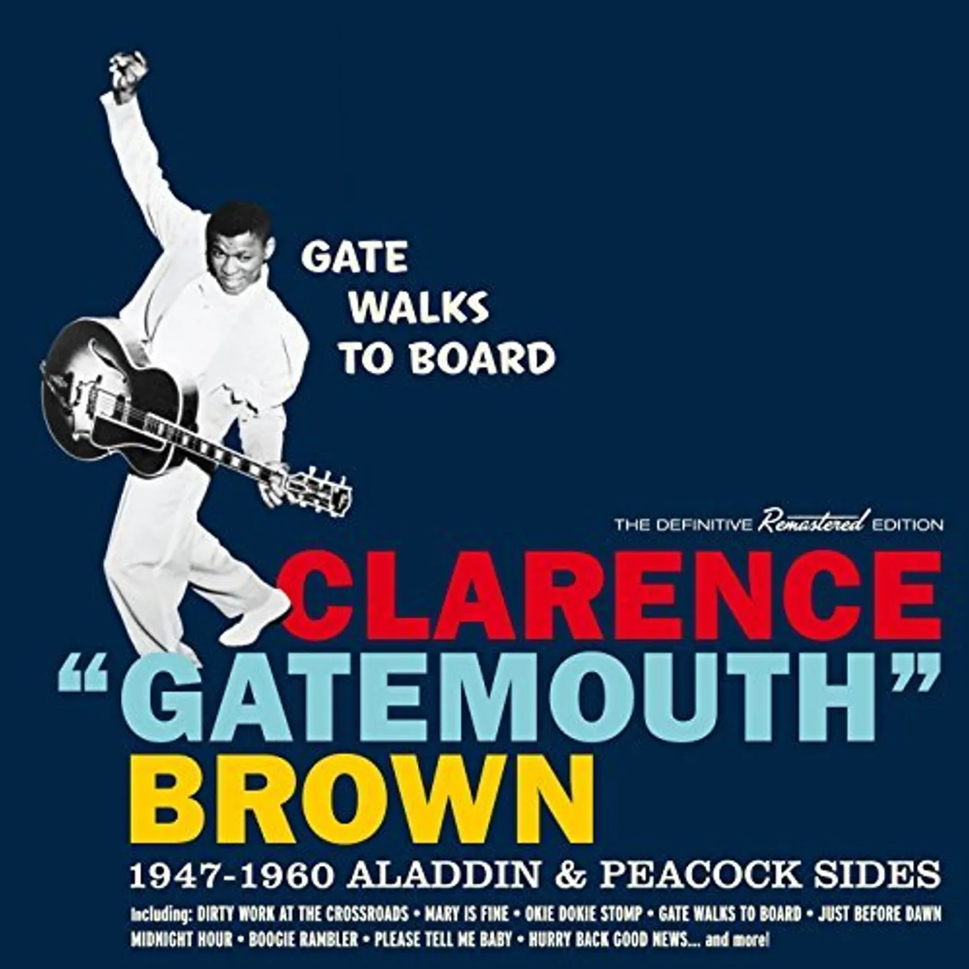 Clarence "Gatemouth" Brown GATE WALKS TO BOARD: 1947-1960 ALADDIN & PEACOCK CD