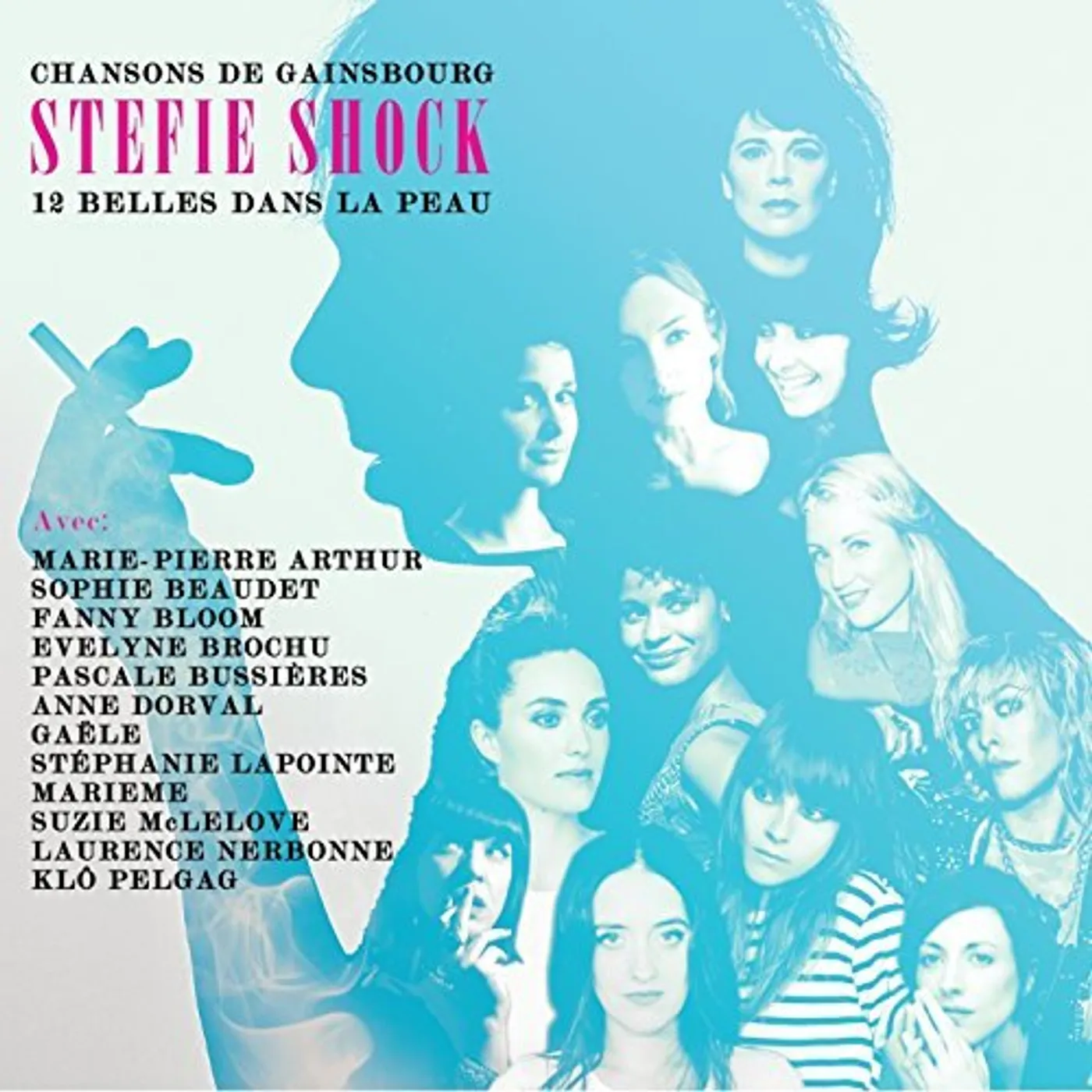 Stefie Shock 12 BELLES DANS LA PEAU: CHANSONS DE GAINSBOURG CD