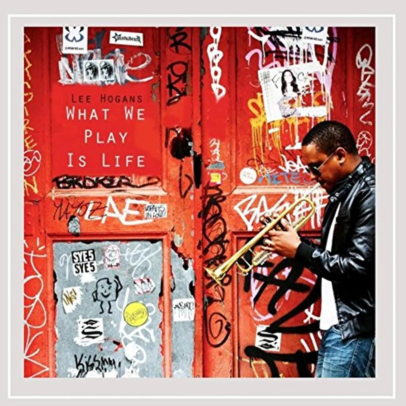 Lee Hogans WHAT WE PLAY IS LIFE CD