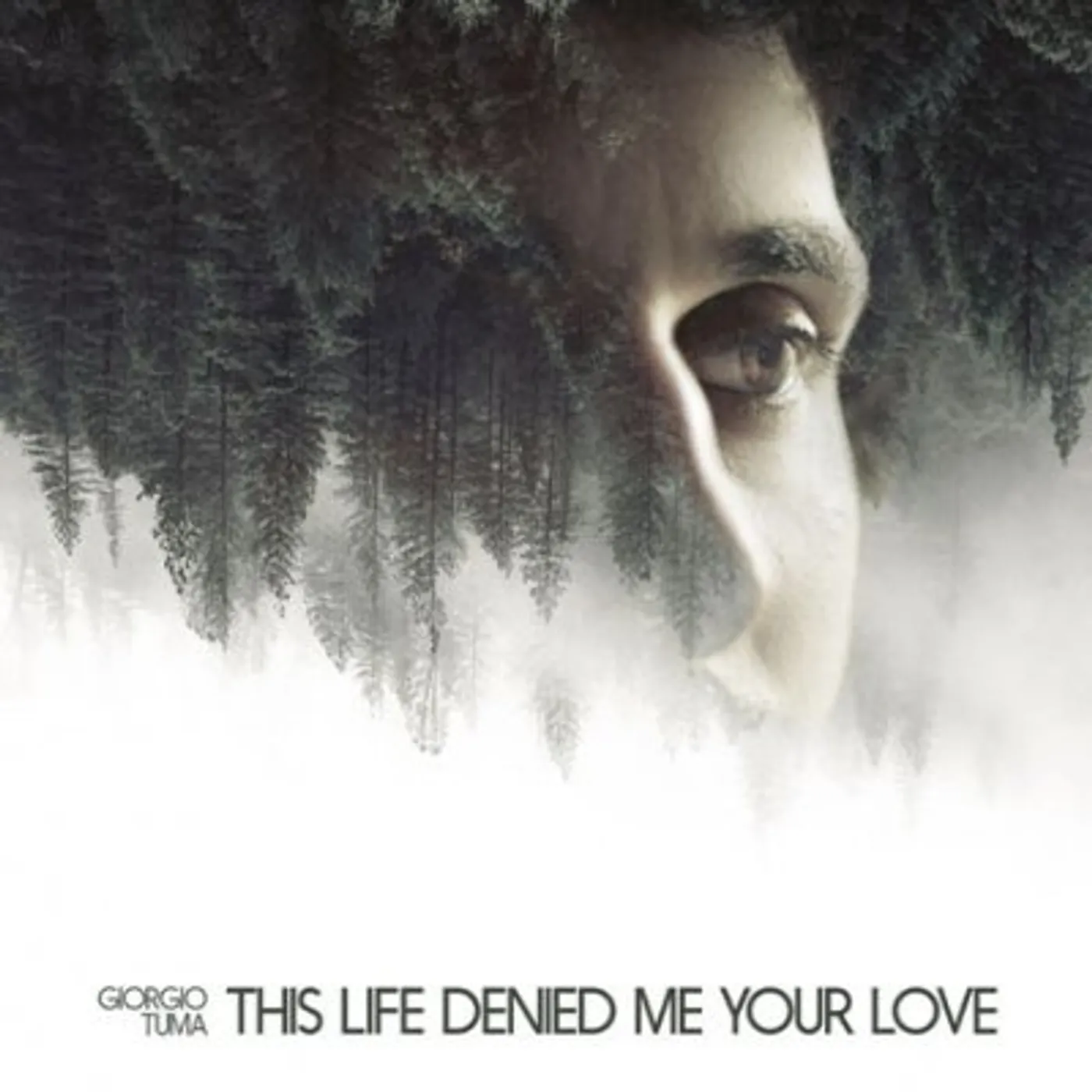 Giorgio Tuma THIS LIFE DENIED ME YOUR LOVE CD