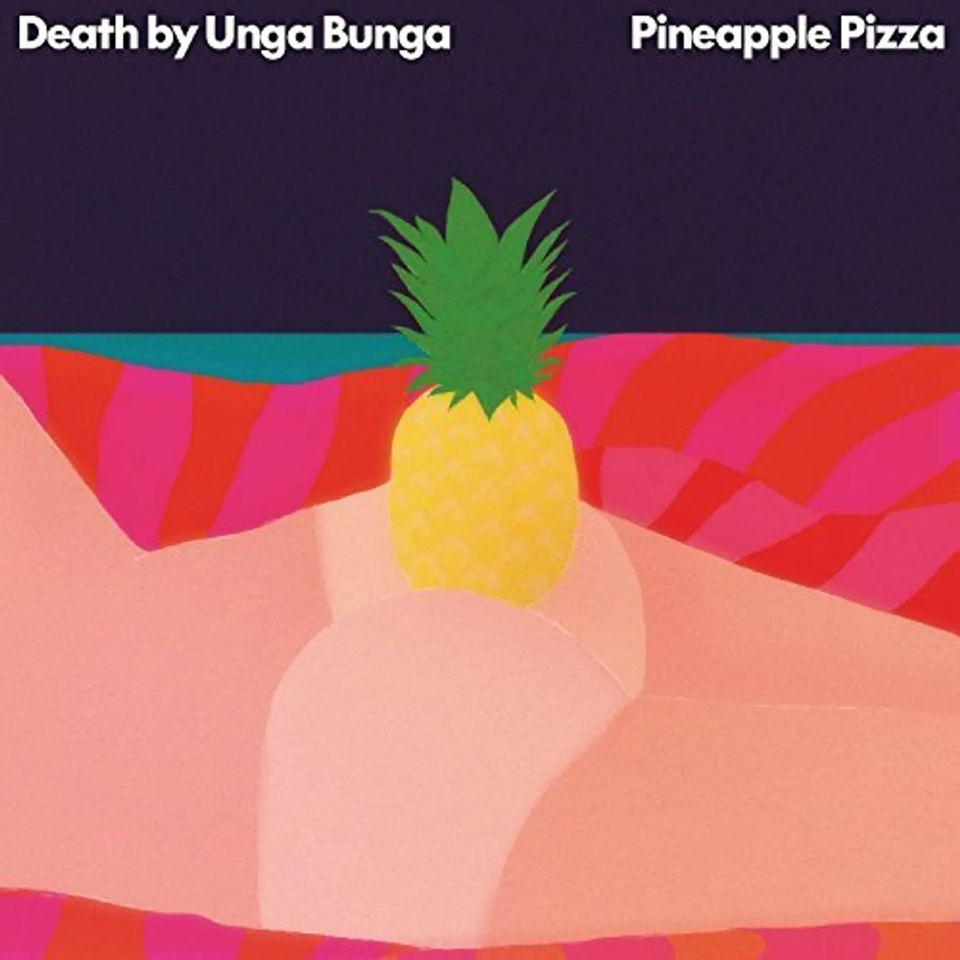 Death By Unga Bunga PINEAPPLE PIZZA CD
