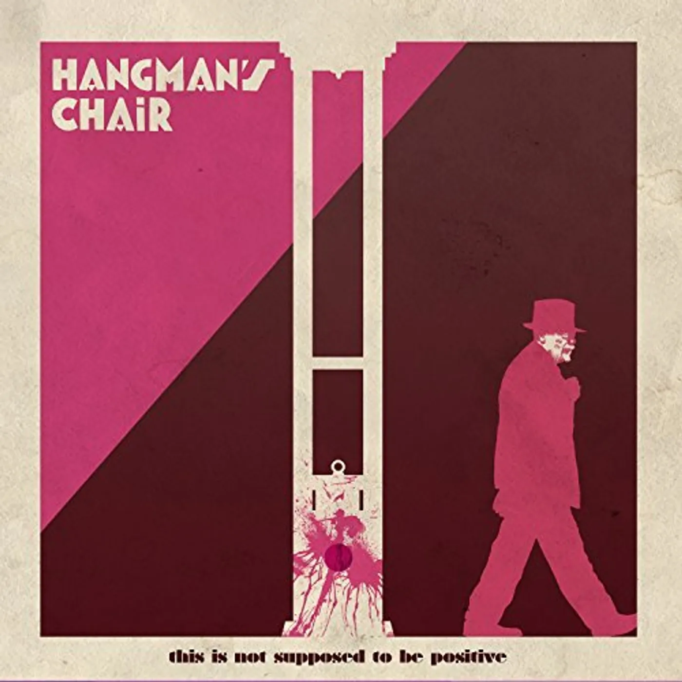 Hangman's Chair This Is Not Supposed To Be Positive Vinyl Record