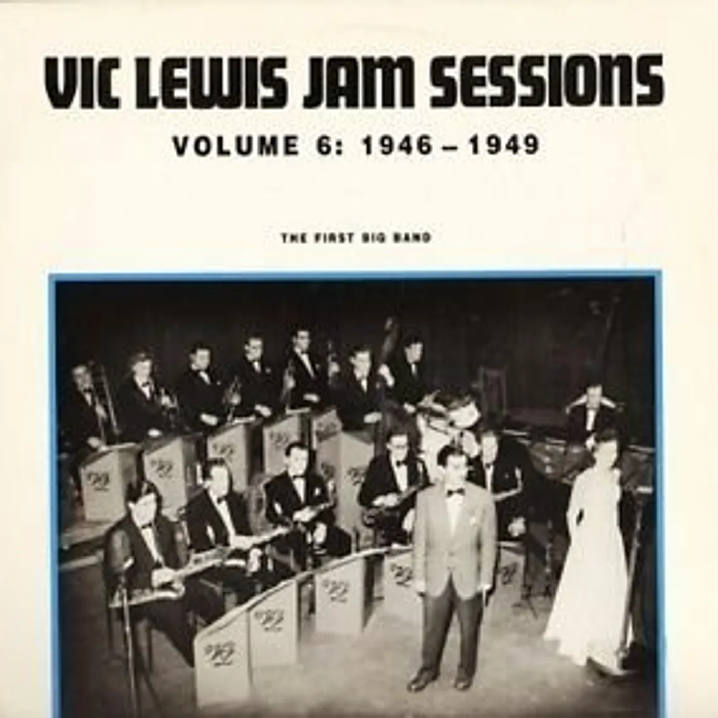Vic Lewis JAM SESSIONS VOLUME 6: 1946-1949 - FIRST BIG BAND Vinyl Record