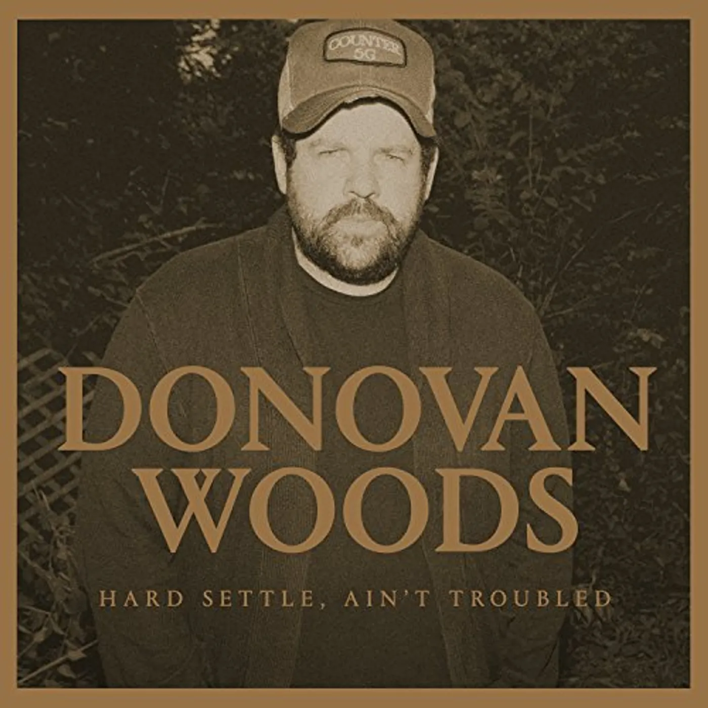 Donovan Woods HARD SETTLE AIN'T TROUBLED Vinyl Record
