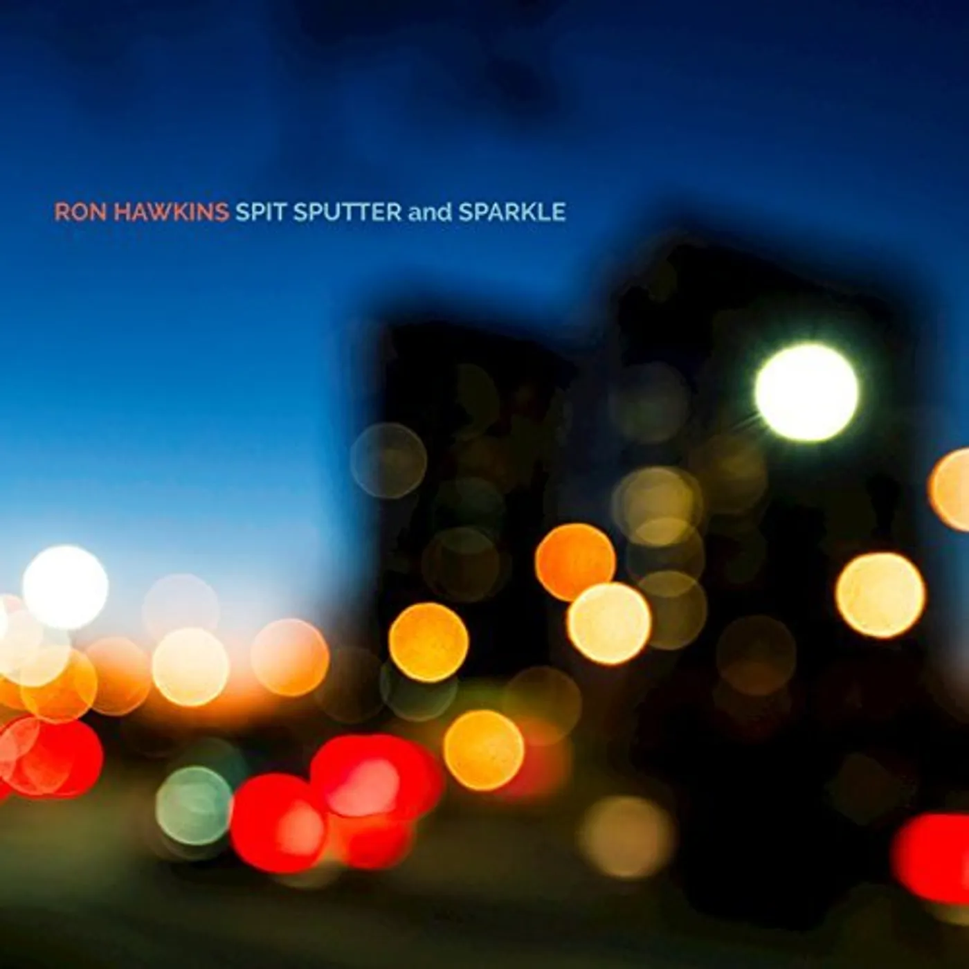 Ron Hawkins SPIT SPUTTER SPARKLE CD