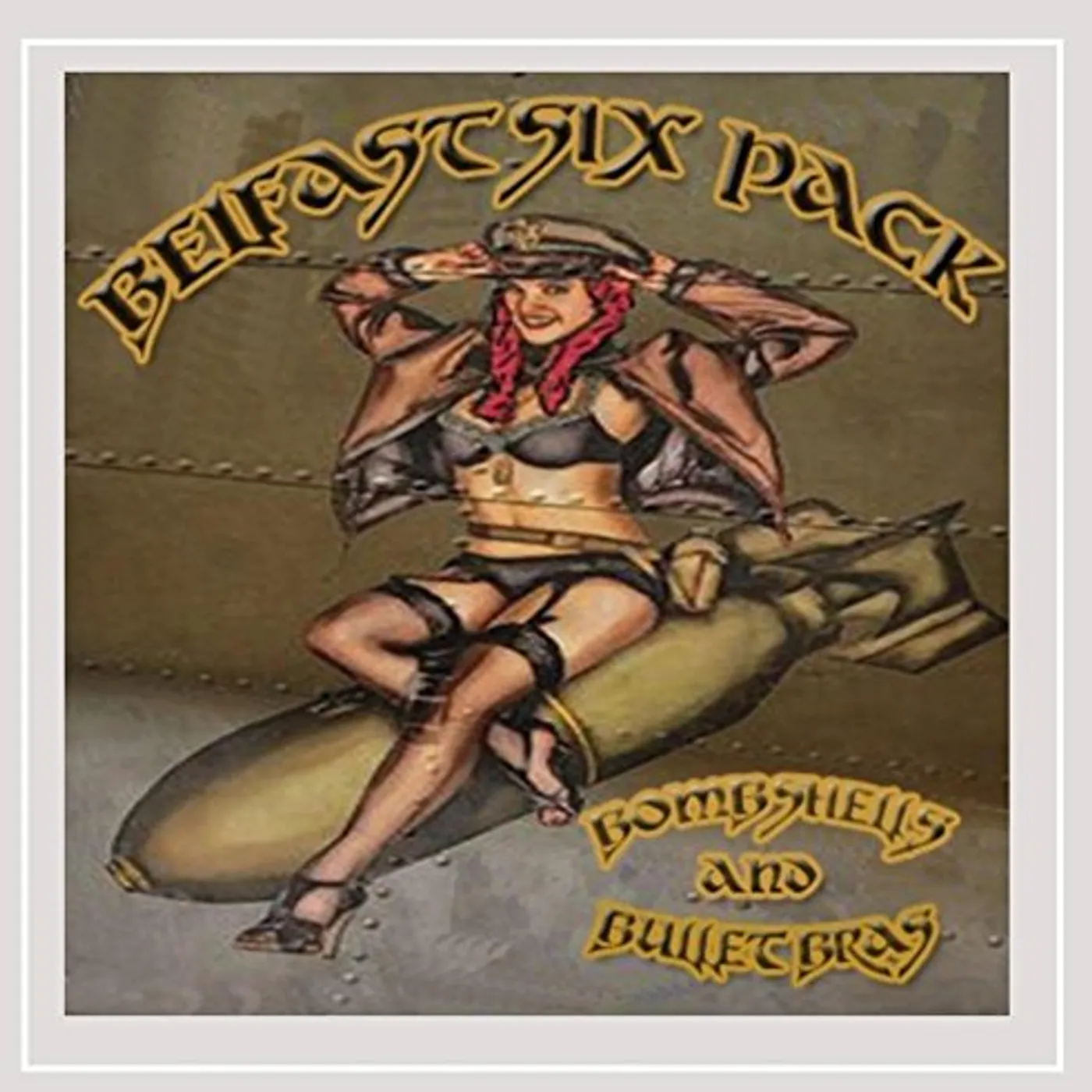 Belfast 6 Pack BOMBSHELLS & BULLET BRAS CD