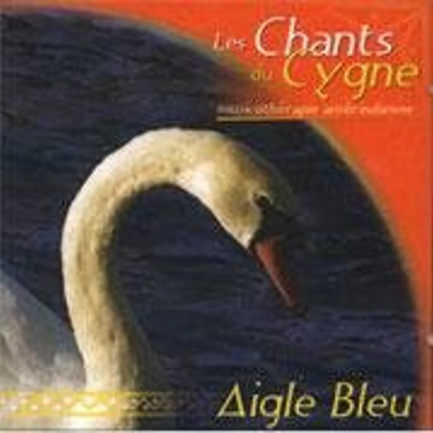 Aigle Bleu LES CHANTS DU CYGNE CD