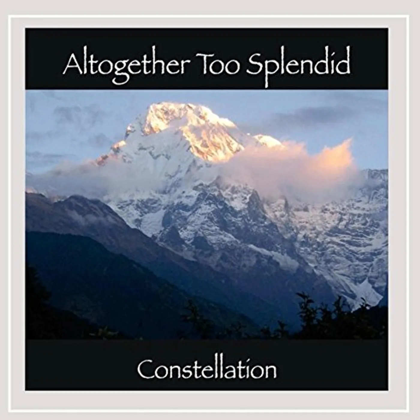 Constellation ALTOGETHER TOO SPLENDID CD