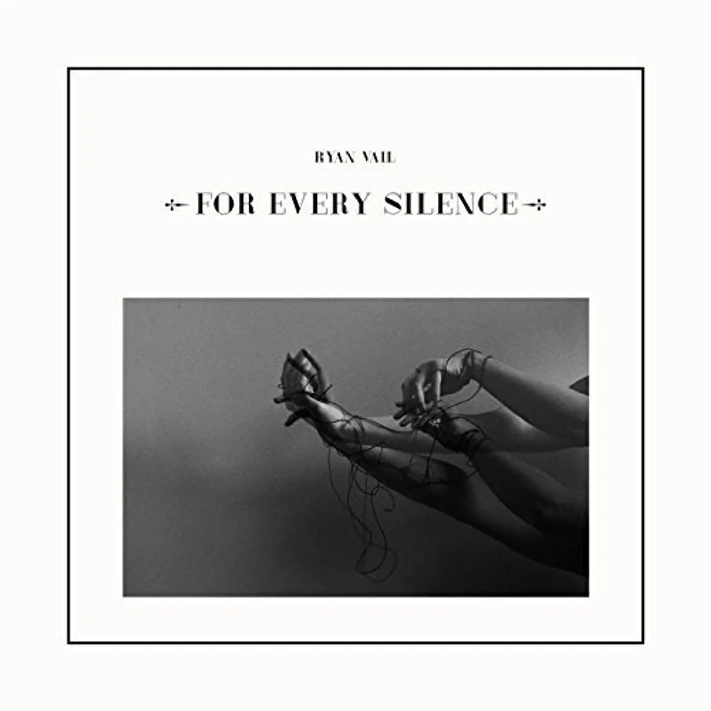 Ryan Vail FOR EVERY SILENCE CD