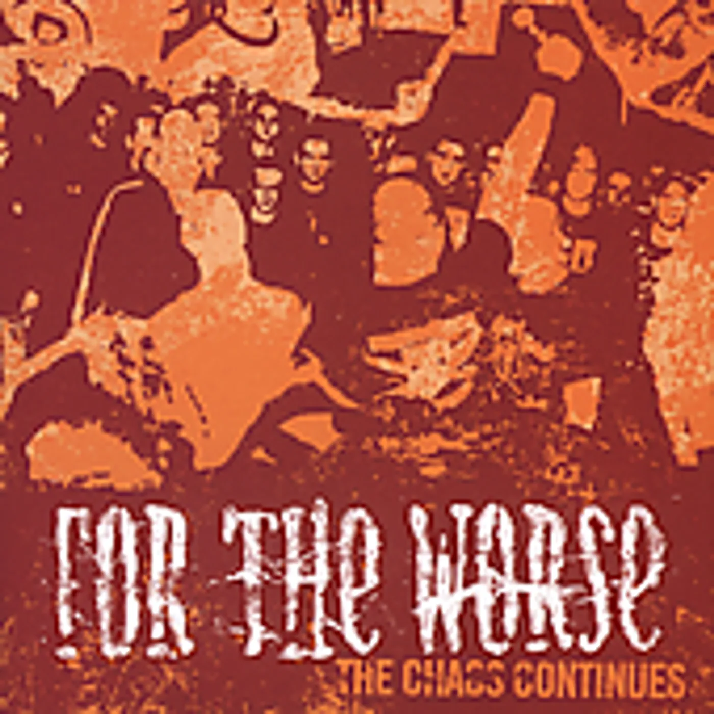 For The Worse CHAOS CONTINUES CD